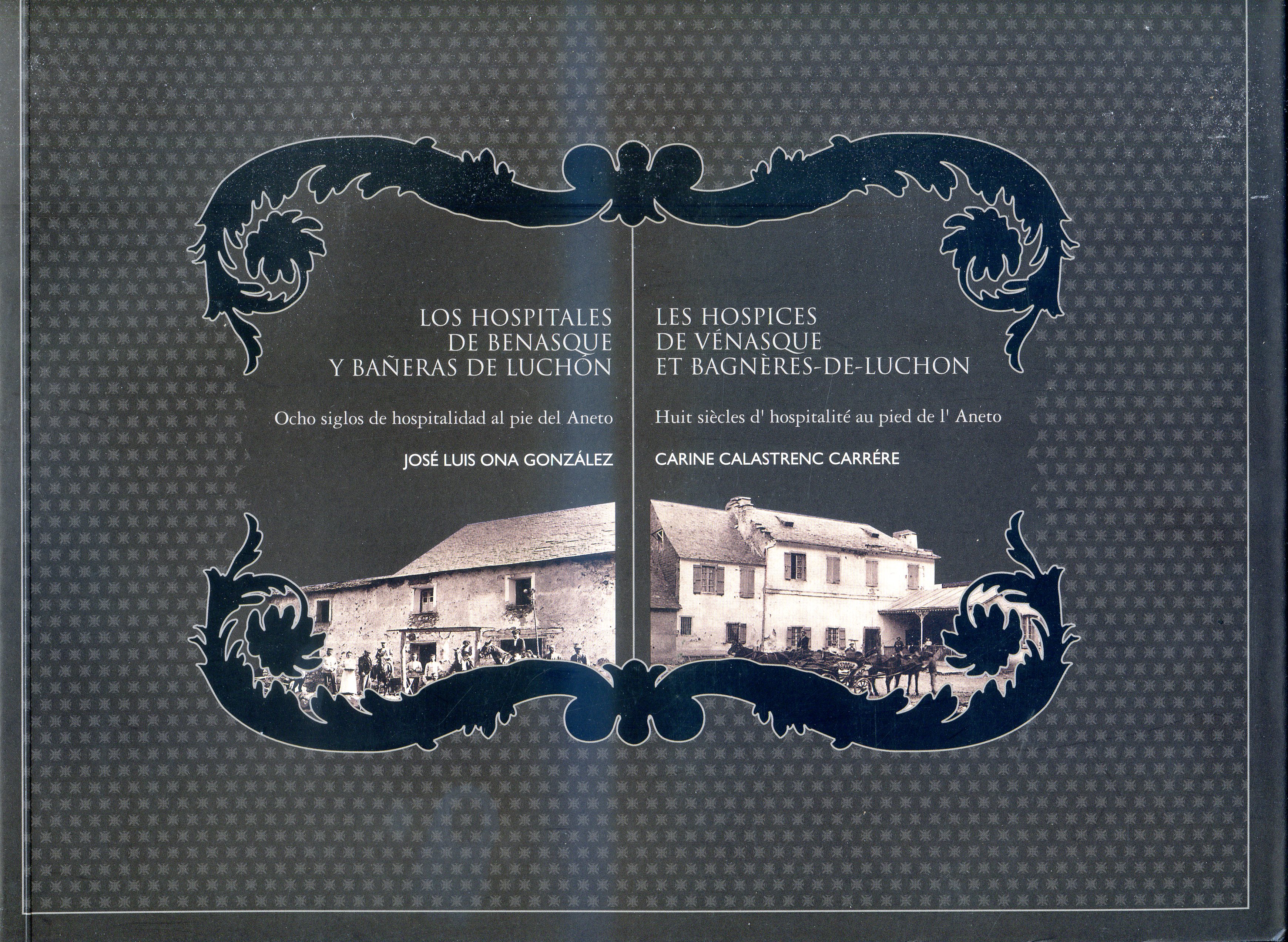 Hospitales de Benasque y Bañeras de Luchón, Los : Ocho siglos de hospitalidad al pie del Aneto : Los Hospices de Vénasque et Bagnères-de-Luchon : Huit siècles d'hospitalité au pied de l'Aneto - Portada