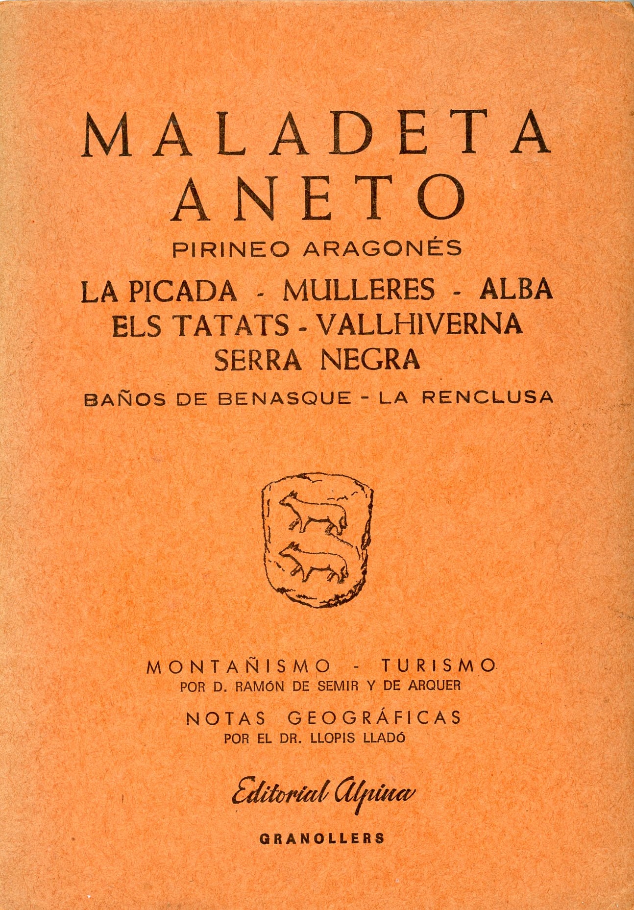 Maladeto Aneto : La Picada - Mulleres - Alba - Els Tatats - Vallhiverna - Serra Negra : Baños de Benasque - La Renclusa - Portada