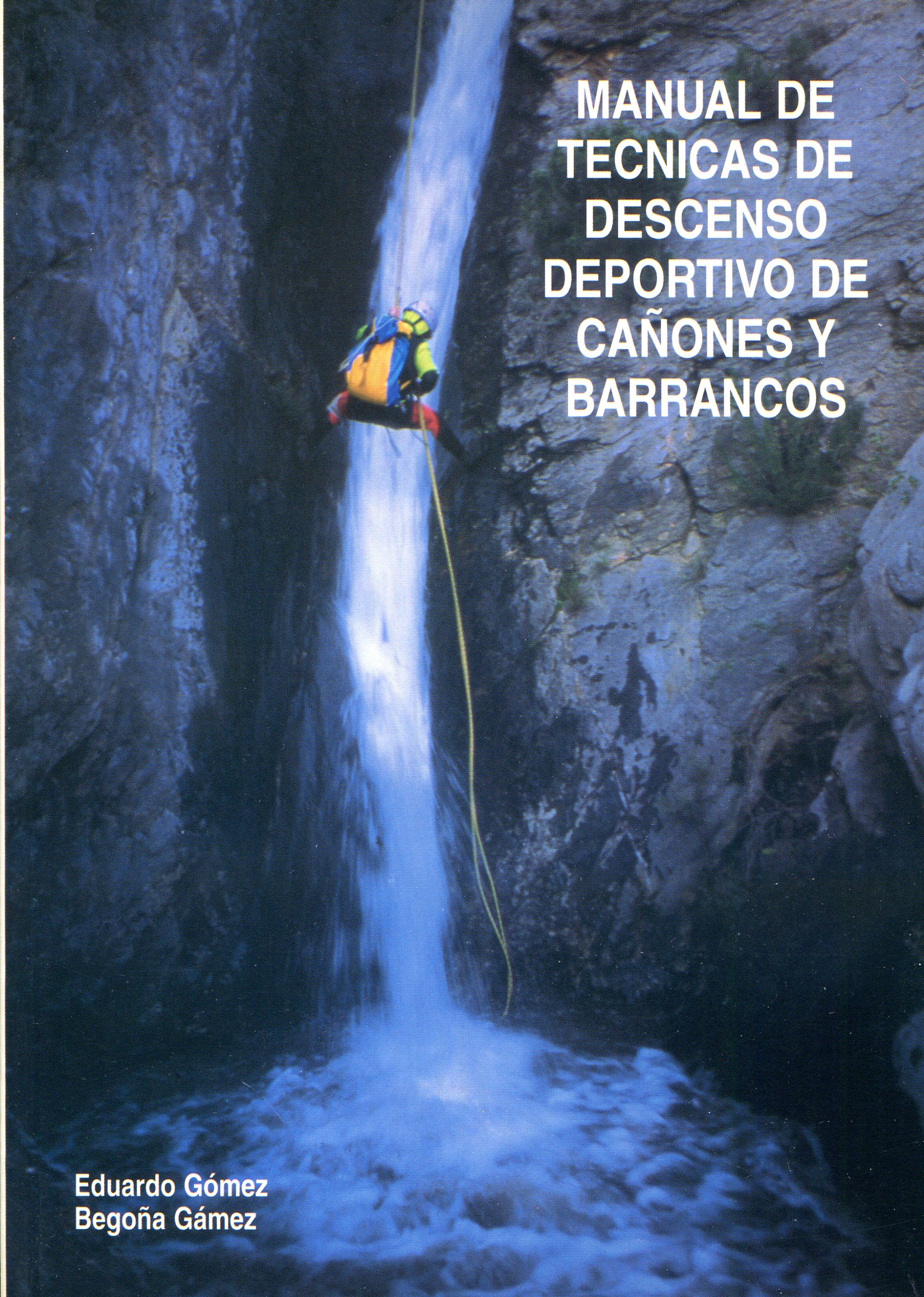 Manual de técnicas de descenso deportivo de cañones y barrancos - Portada