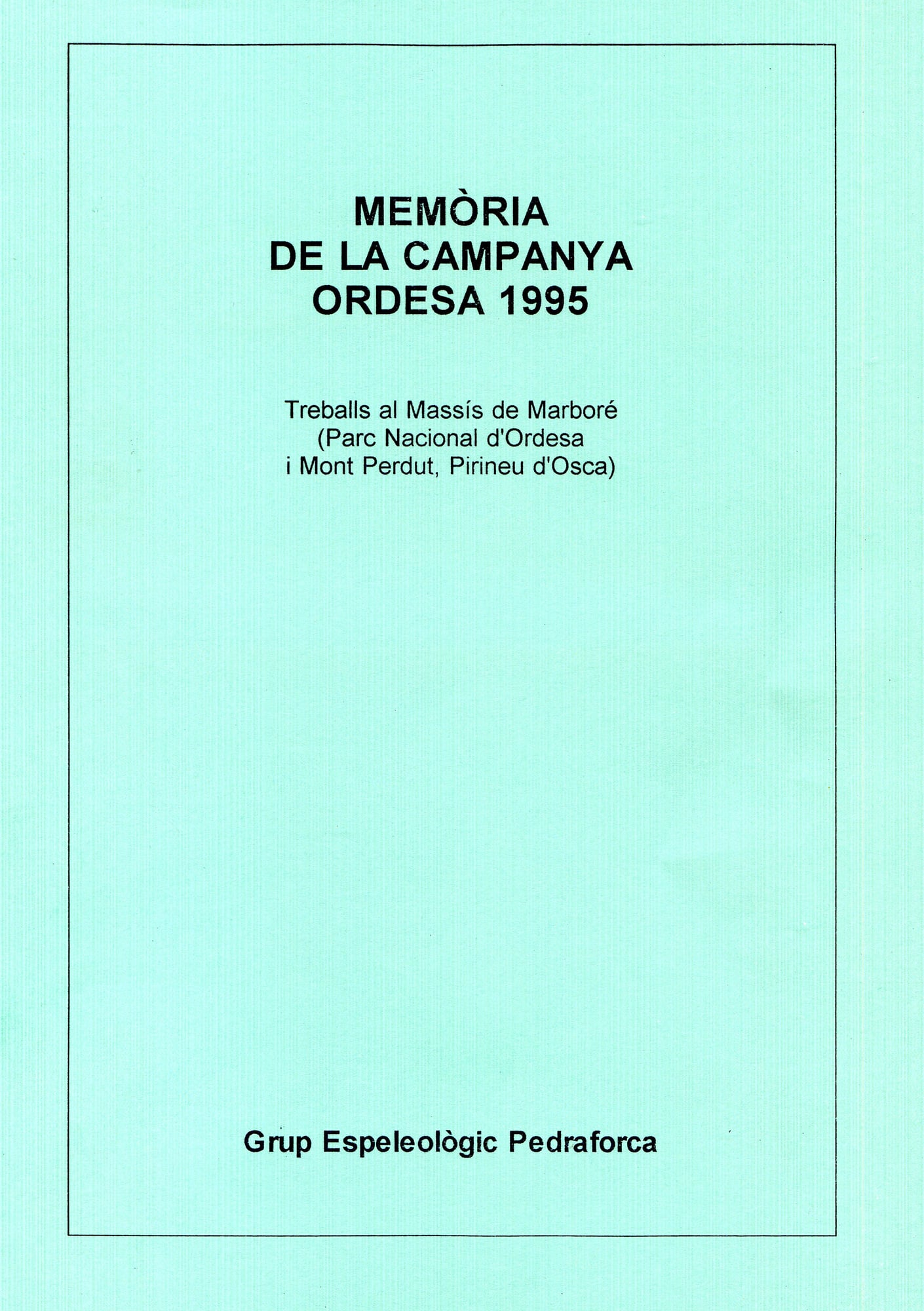 Memòria de la campamya Ordesa 1995 : Treballs al Massís de Marboré (Parc Nacional d'Ordesa i Mont Perdut, Pirineu d'Osca) - Portada