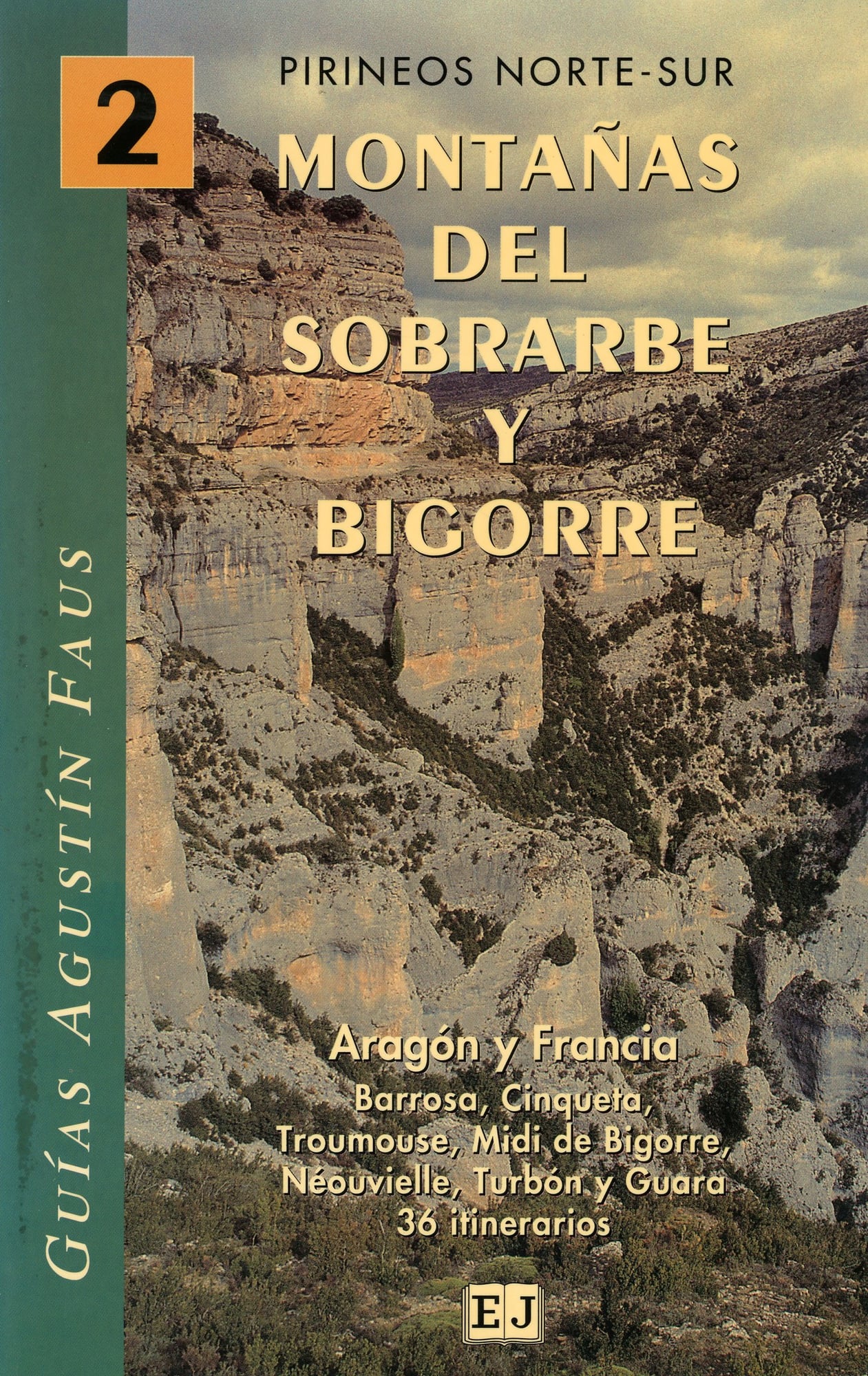 Montañas del Sobrarbe y Bigorre : Aragón y Francia Barosa,Cinqueta,Tromouse, Midi de Bigorre, Néovielle, Turbón y Guara 36 itinerarios - Portada