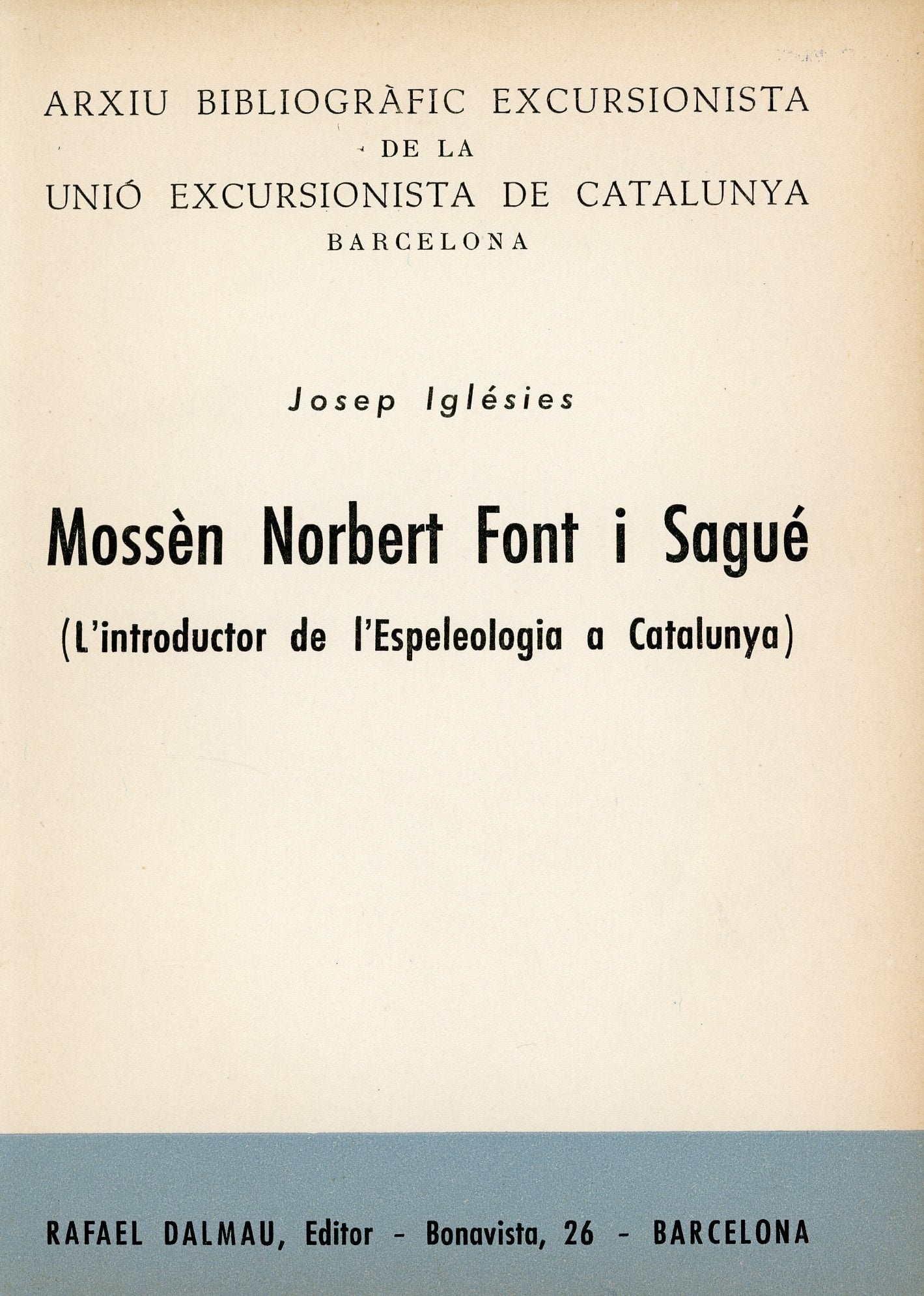 Mossèn Norbert Font i Sagué (L'introductor de l'Espeleologia a Catalunya) - Portada