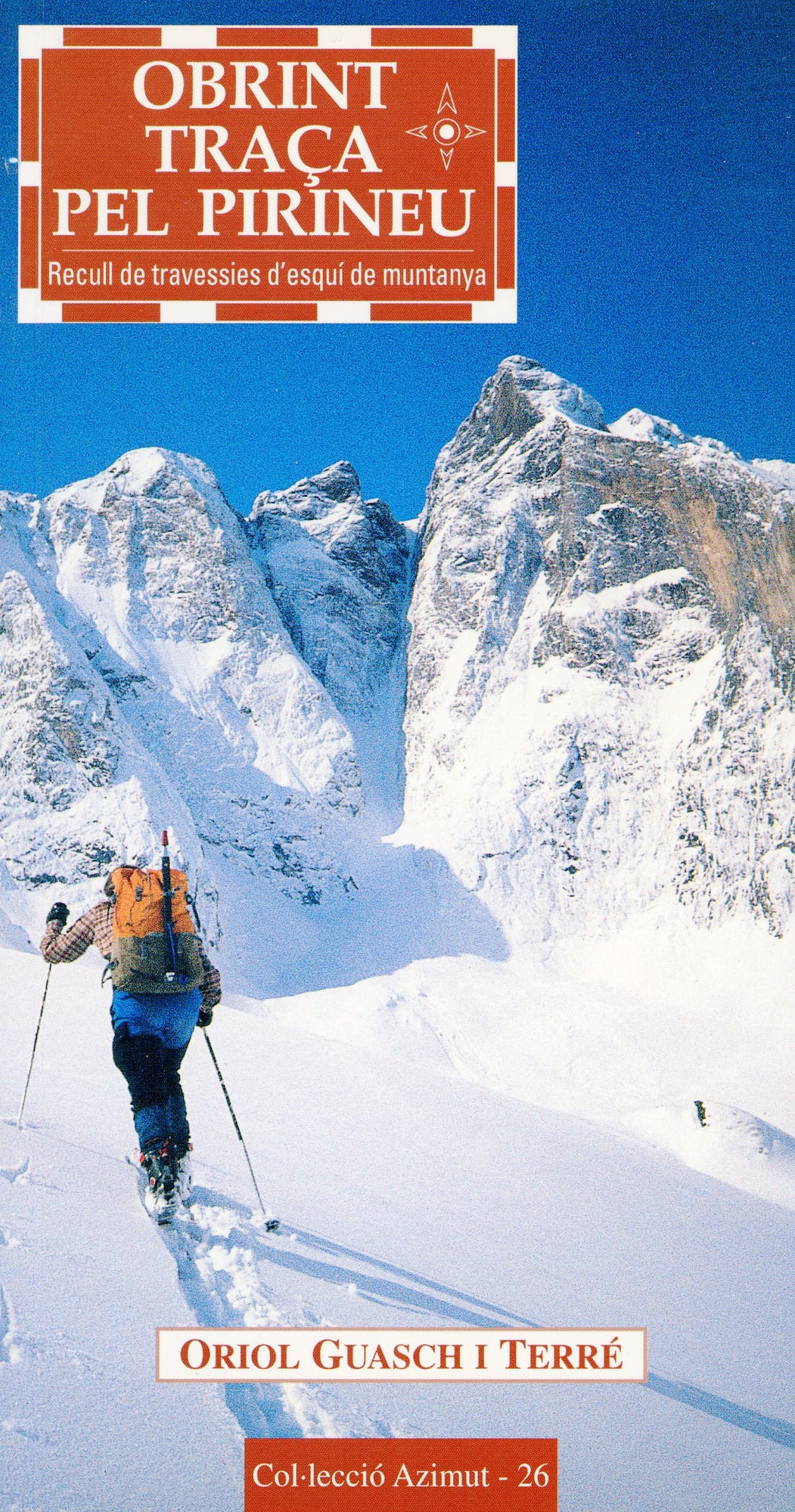 Obrint traça pel Pirineu : Recull de travessies d'esquí de muntanya - Portada