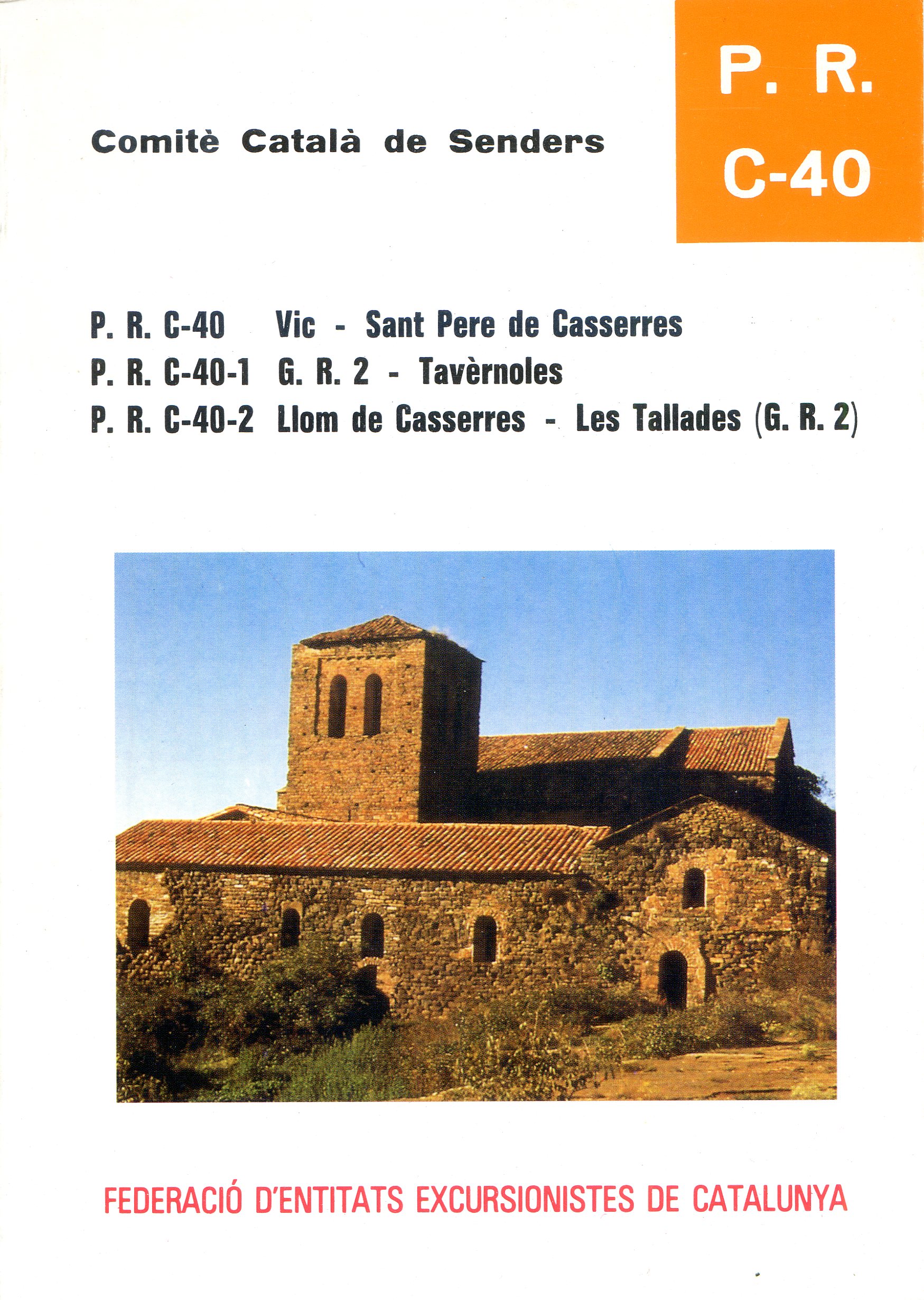 P.R. C-40 : P.R. C-40 Vic-Sant pere de Casserres : P.R. C-40-1 G.R.2 - Tavèrnoles : P.R. C-40-2 Llom de Casserres - Les Tallades (G.R.2) - Portada