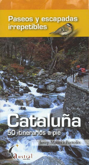 Paseos y escapadas irrepetibles : Catalunya 50 itinerarios a pie - Portada