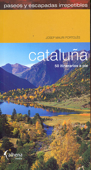 Paseos y escapadas irrepetibles : Catalunya 50 itinerarios a pie - Portada