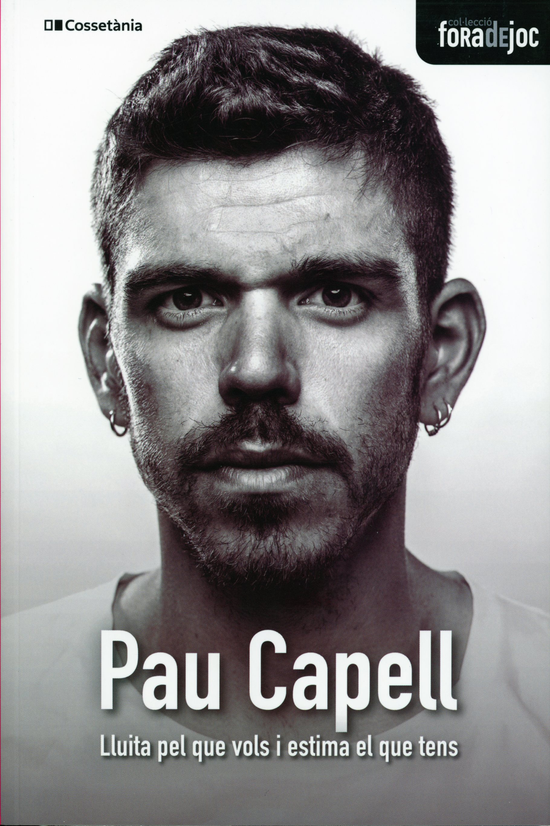 Pau Capell Gil : Lluita pel que vols i estima el que tens - Portada
