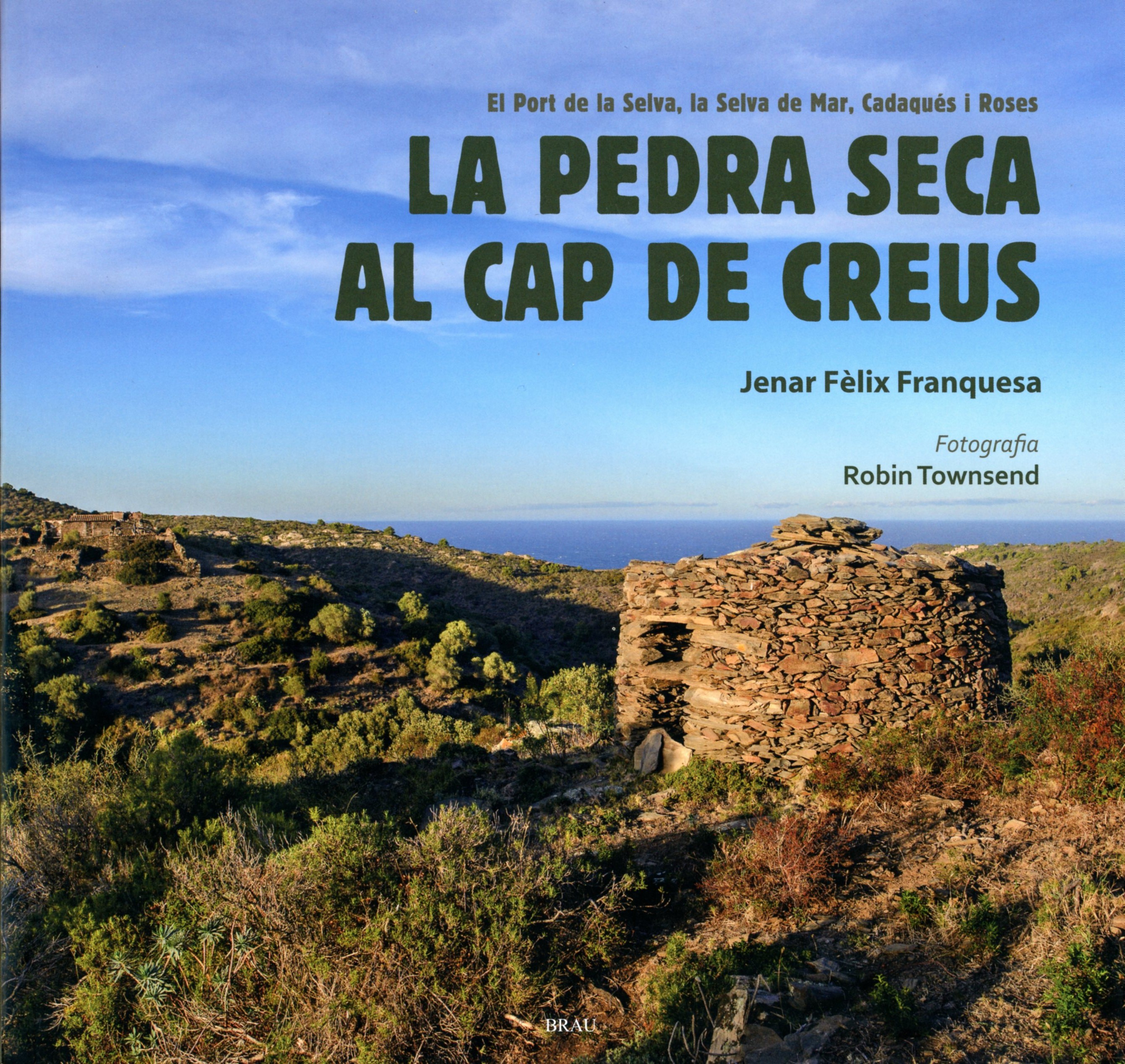 pedra seca al Cap de Creus, La : El Port de la Selva, La Selva de Mar, Cadaqués i Roses - Portada