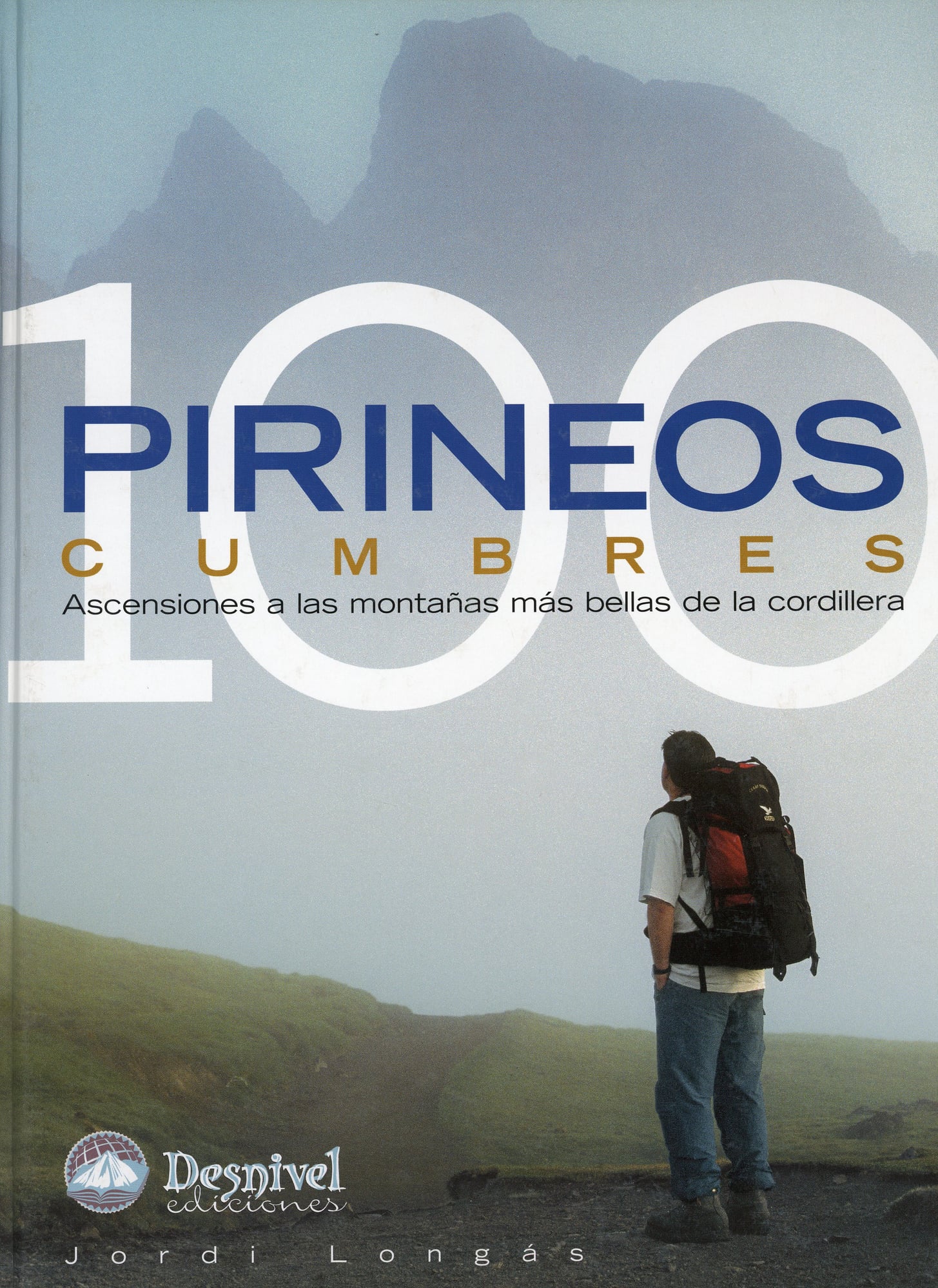 Pirineos 100 cumbres - Ascensiones a las montañas más bellas de la cordillera - Portada