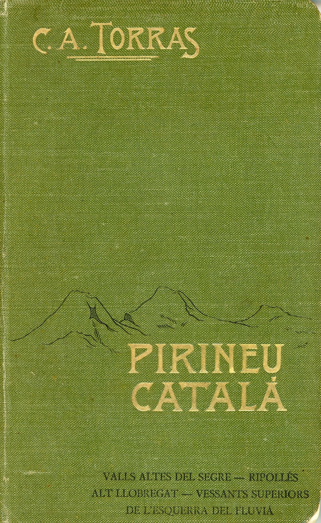 Pirineu Català : Guia Itinerari del excursionista a Camprodon : Valls Altes del Segre  (Cerdanya) - Ripollés, Alt Llobregat y vessants superiors de l'esquerra del Fluvià. - Portada