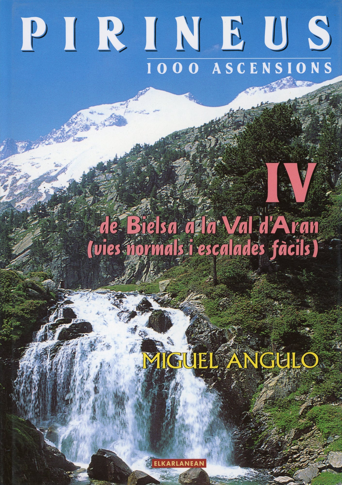 Pirineus 1000 ascensions : IV de Bielsa a la Val d'Aran (vías normales y escaladas fáciles) - Portada