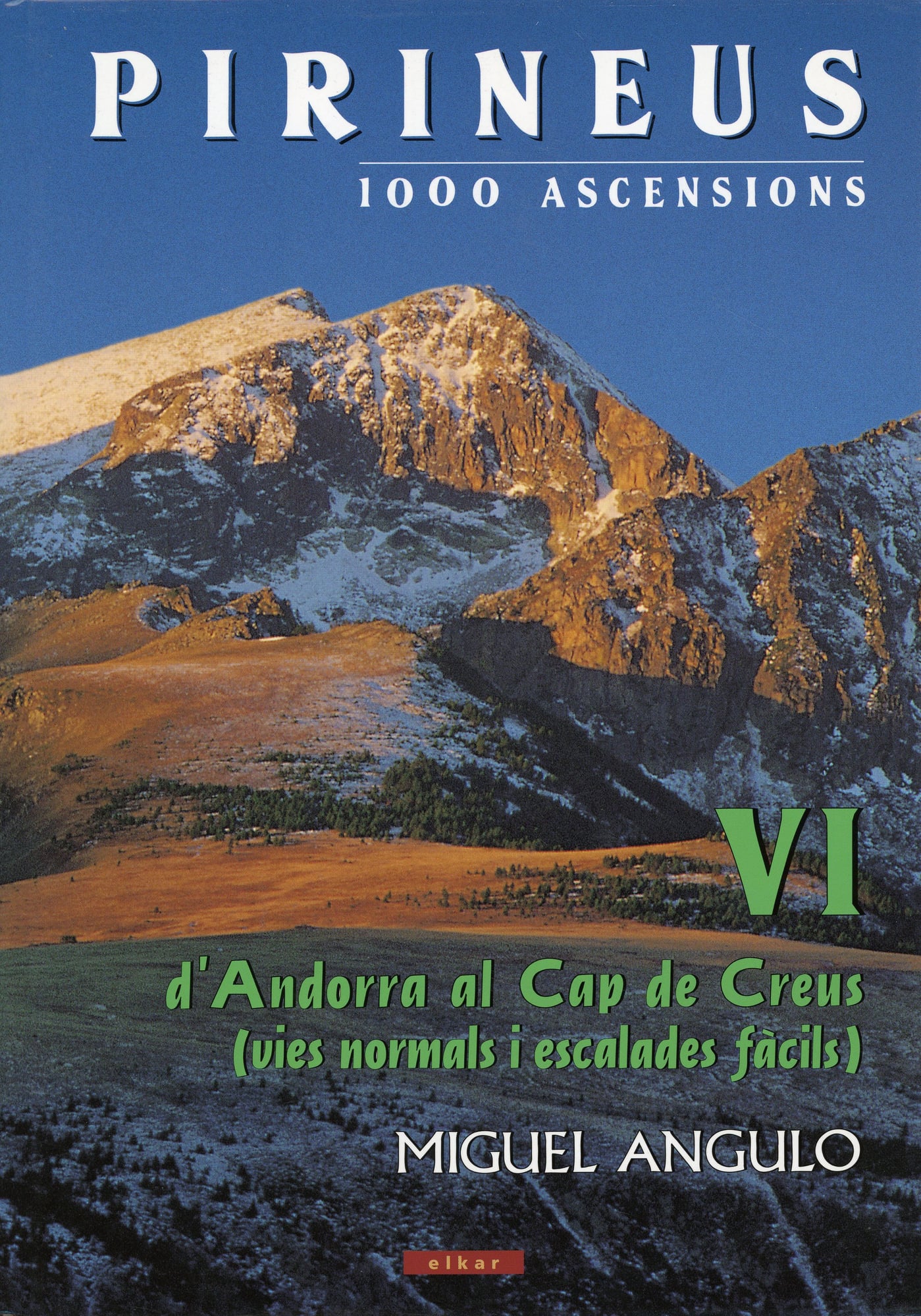 Pirineus 1000 ascensions : VI d'Andorra al Cap de Creus (vies normals i escalades fàcils) - Portada