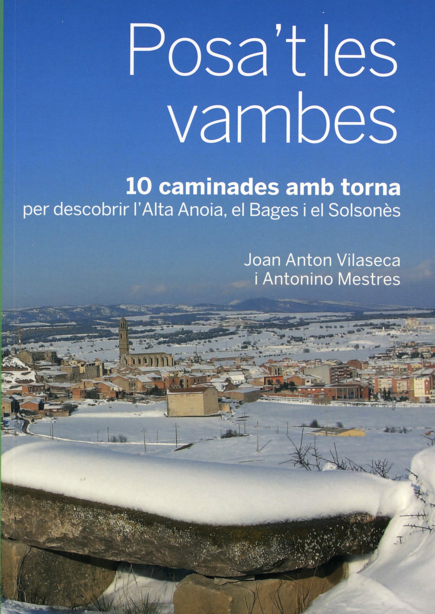 Posa't les vambes : 10 caminades amb torna per descobrir l'Alta Anoia, el Bages i el Solsonès - Portada