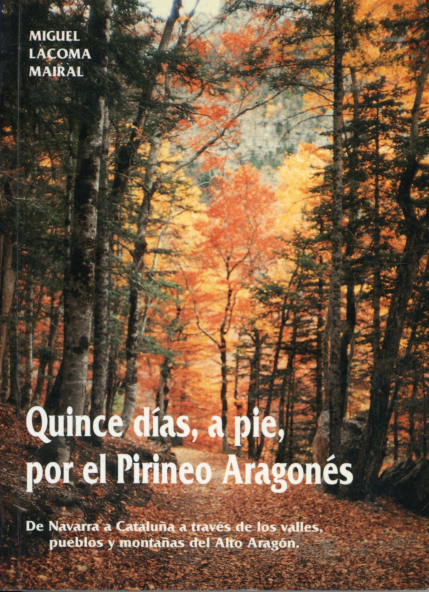 Quince días, a pie, por el Pirineo Aragonés : De Navarra a Cataluña a través de los valles, pueblos y montañas del Alto Aragón - Portada