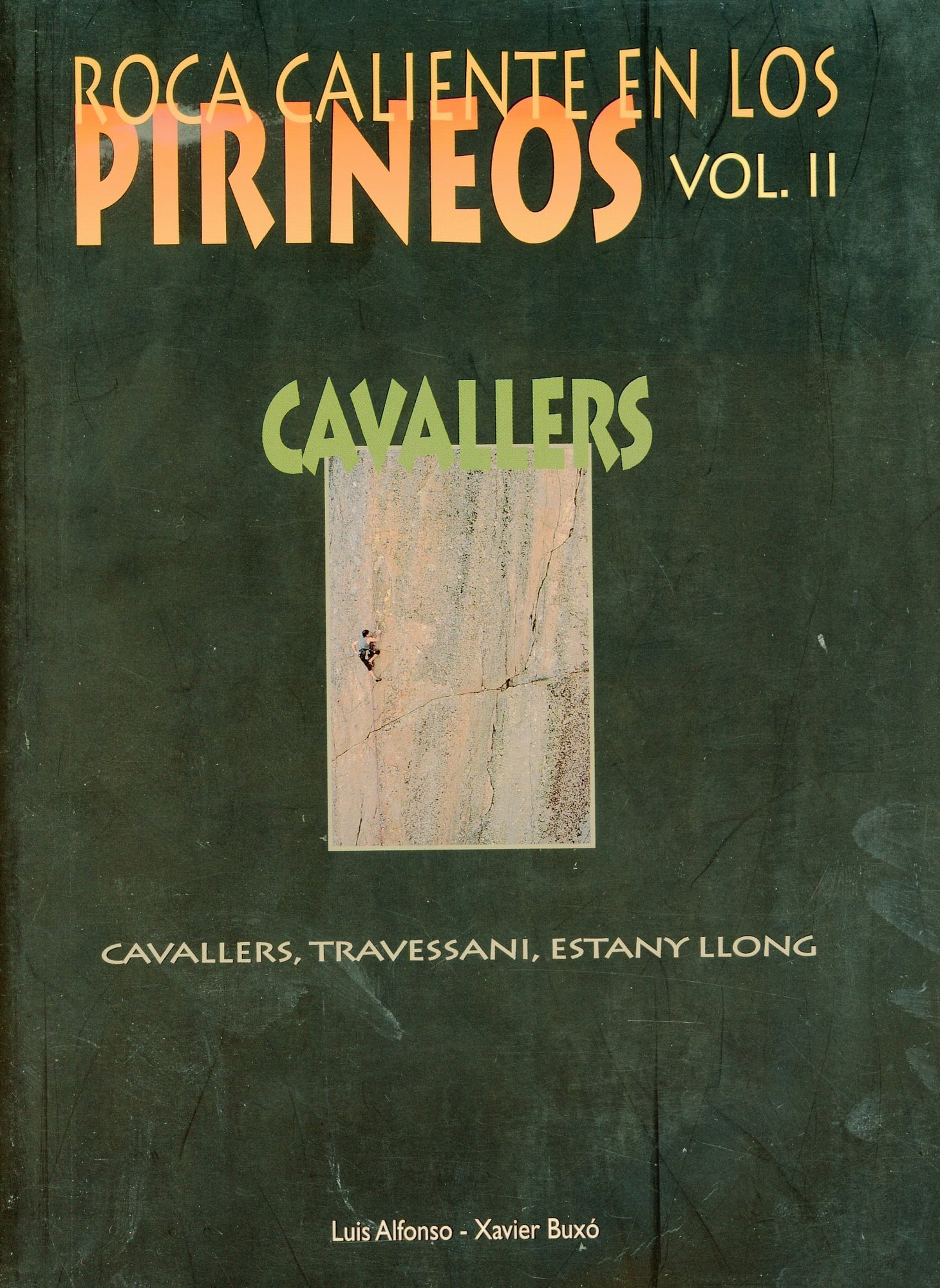 Roca caliente en los Pirineos : Cavallers : Cavallers,Travessani, Estany Llong - Portada