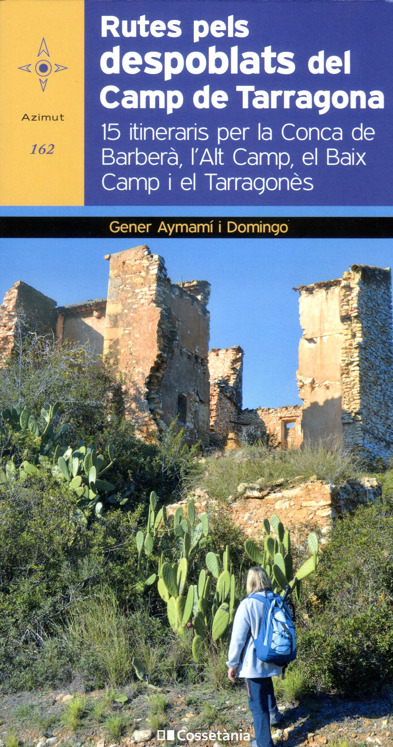 Rutes pels despoblats del Camp de Tarragona : 15 itineraris per la Conca de Barberà, l'Alt Camp, el Baix Camp i el Tarragonès - Portada