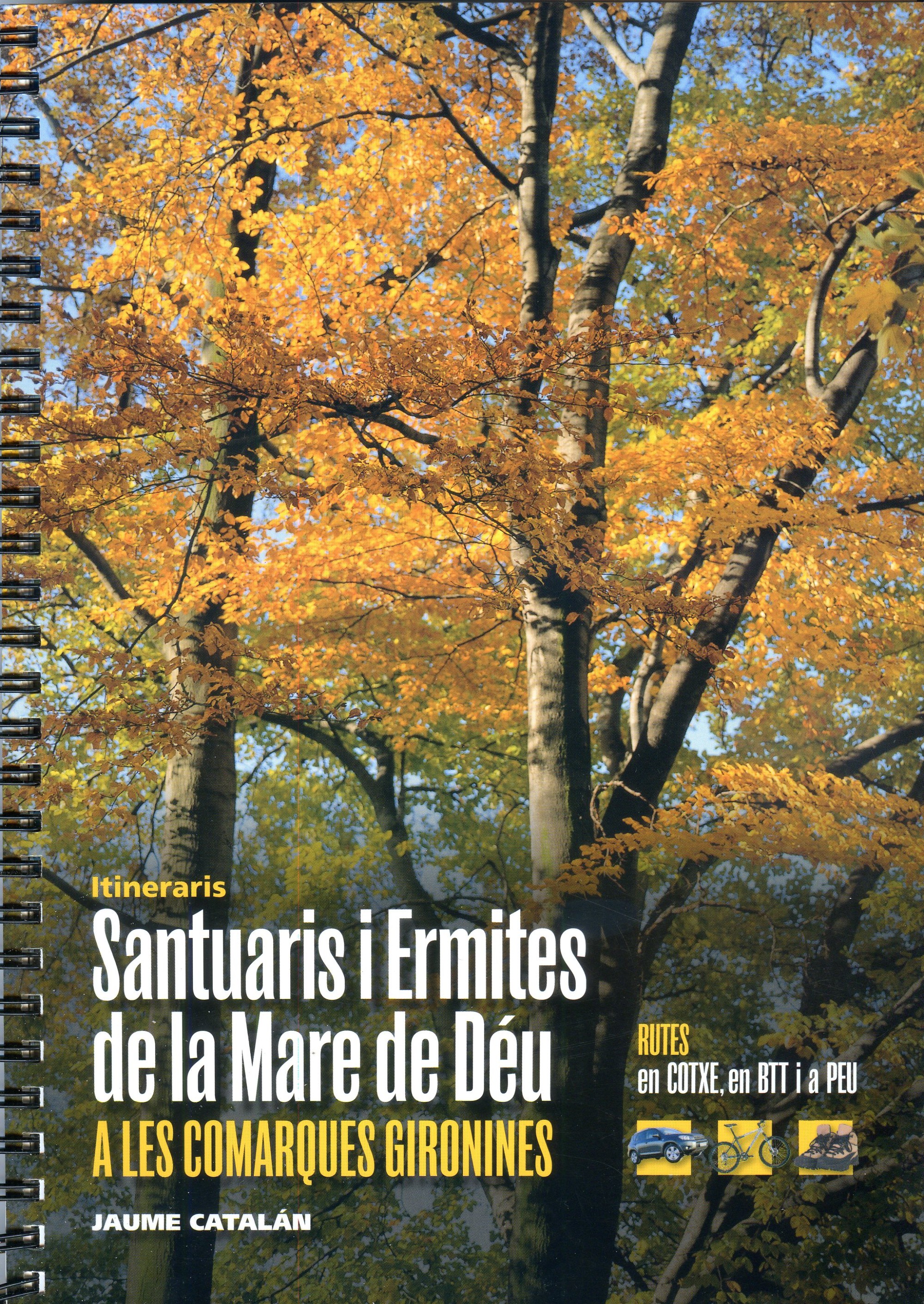 Itineraris : Santuaris i ermites de la Mare de Déu a les comarques gironines: Rutes en cotxe, en BTT i a peu - Portada