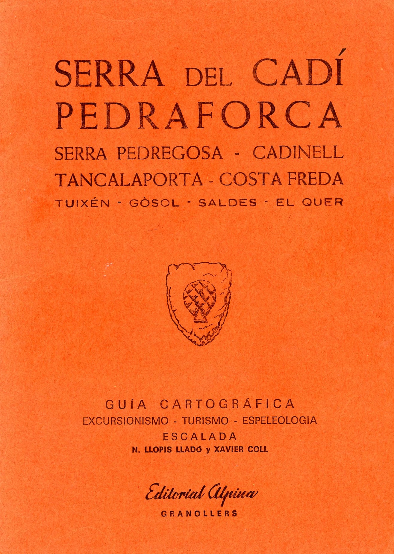 Serra del Cadí Pedraforca : Serra Pedragosa - Cadinell - Tancalaporta - Costa Freda : Tuixén - Gósol - Saldes - El Quer - Portada