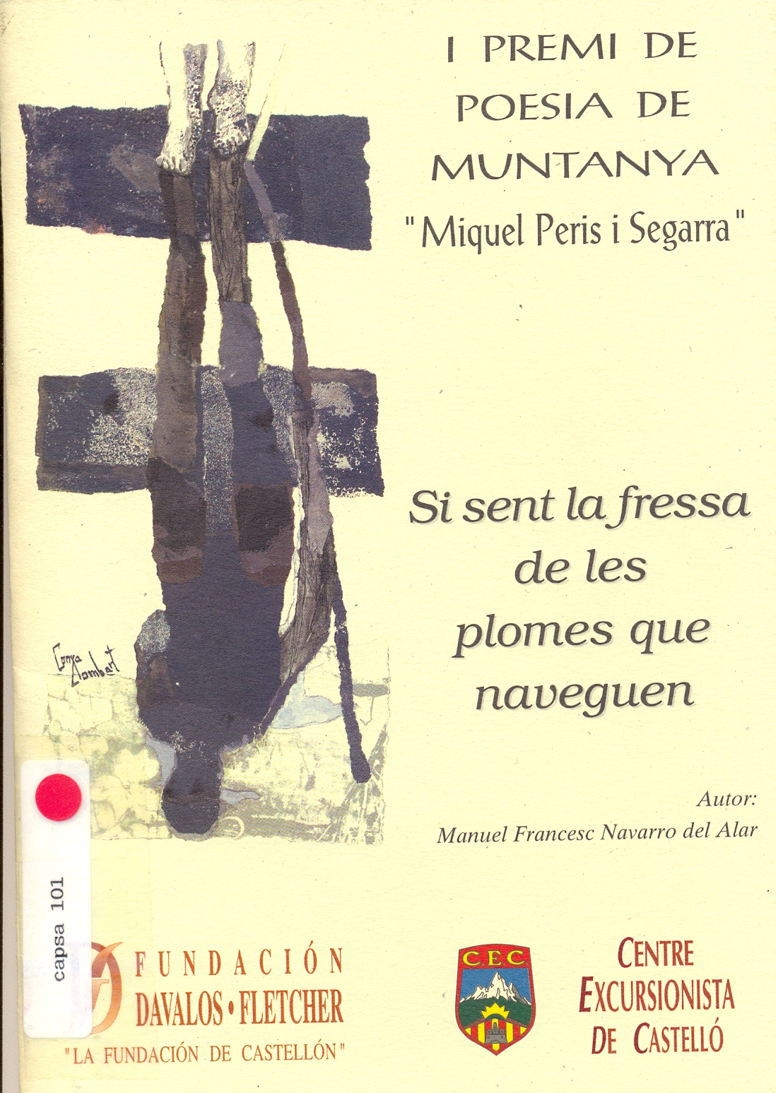 Si sent la fressa de les plomes que naveguen I Premi de poesia de muntanya "Miquel Peris i Segarra" Si snet la fressa de les plomes que naveguen - Portada