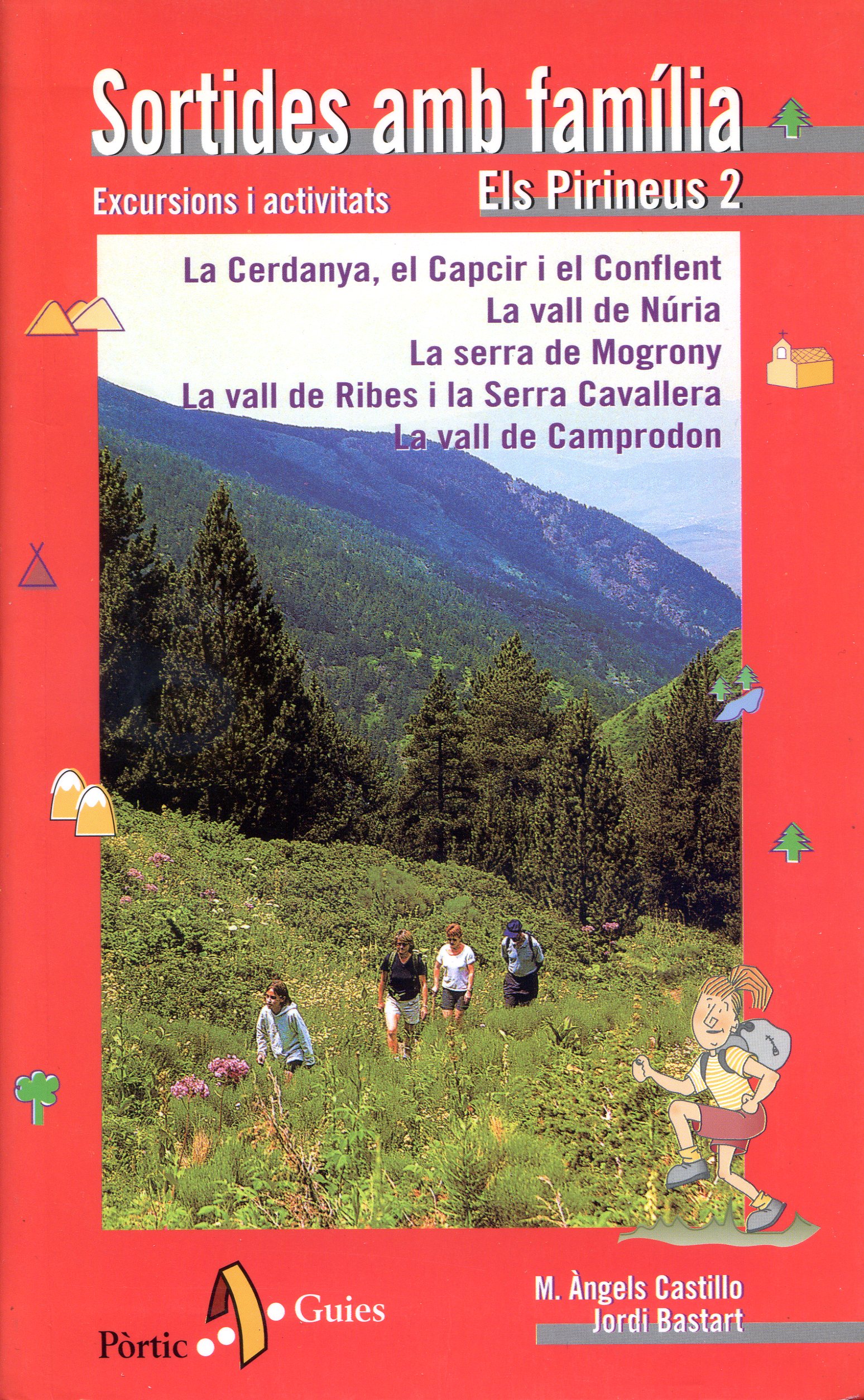 Sortides amb família : Excursions i activitats : Els Pirineus 2 : La Cerdanya, el Capcir i el Conflent, La Vall de Núria, La serra de Mogrony, La vall de Ribes i la Serra Cavallera, La vall de Camprodon. - Portada