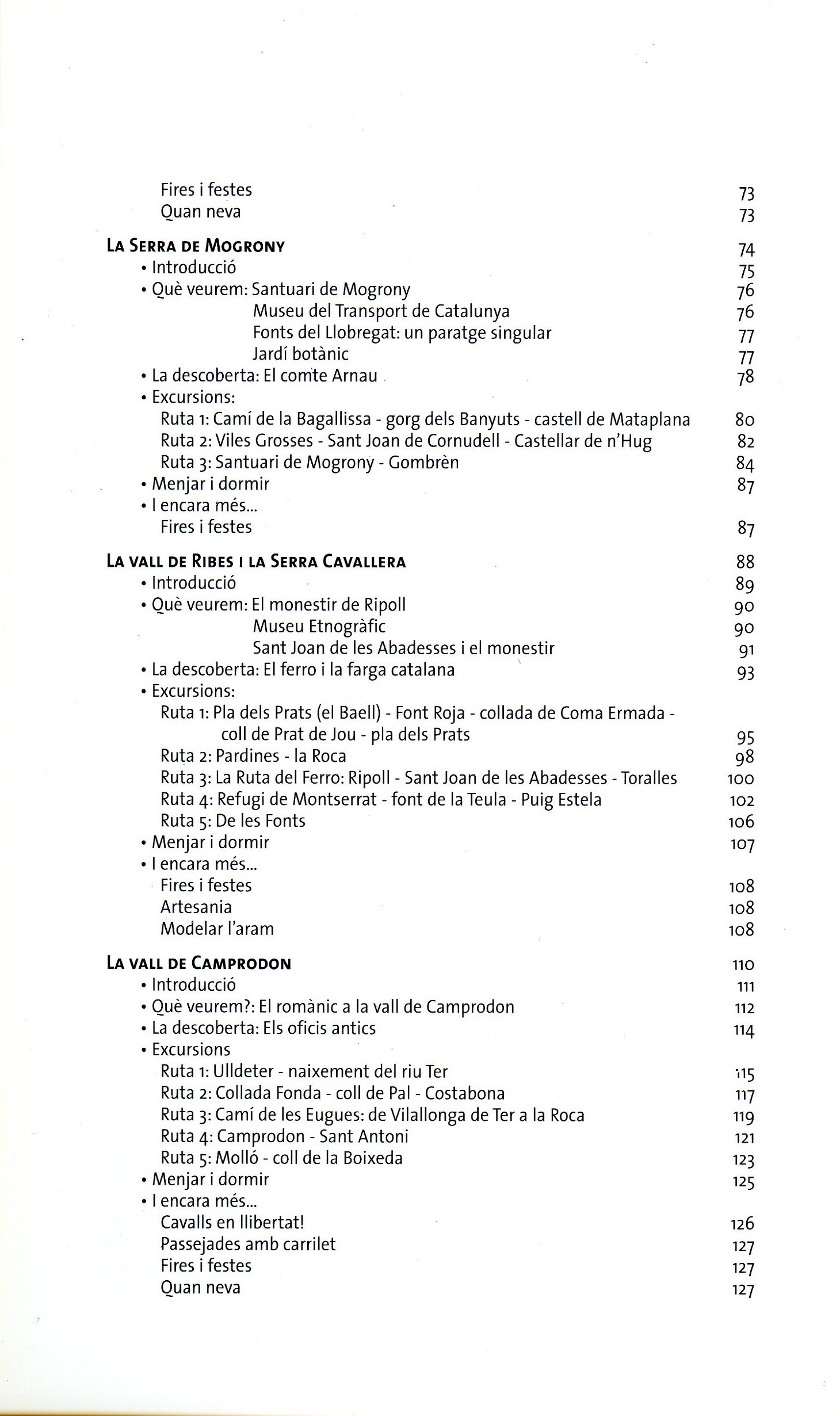 Sortides amb família : Excursions i activitats : Els Pirineus 2 : La Cerdanya, el Capcir i el Conflent, La Vall de Núria, La serra de Mogrony, La vall de Ribes i la Serra Cavallera, La vall de Camprodon. - Miniatura 3