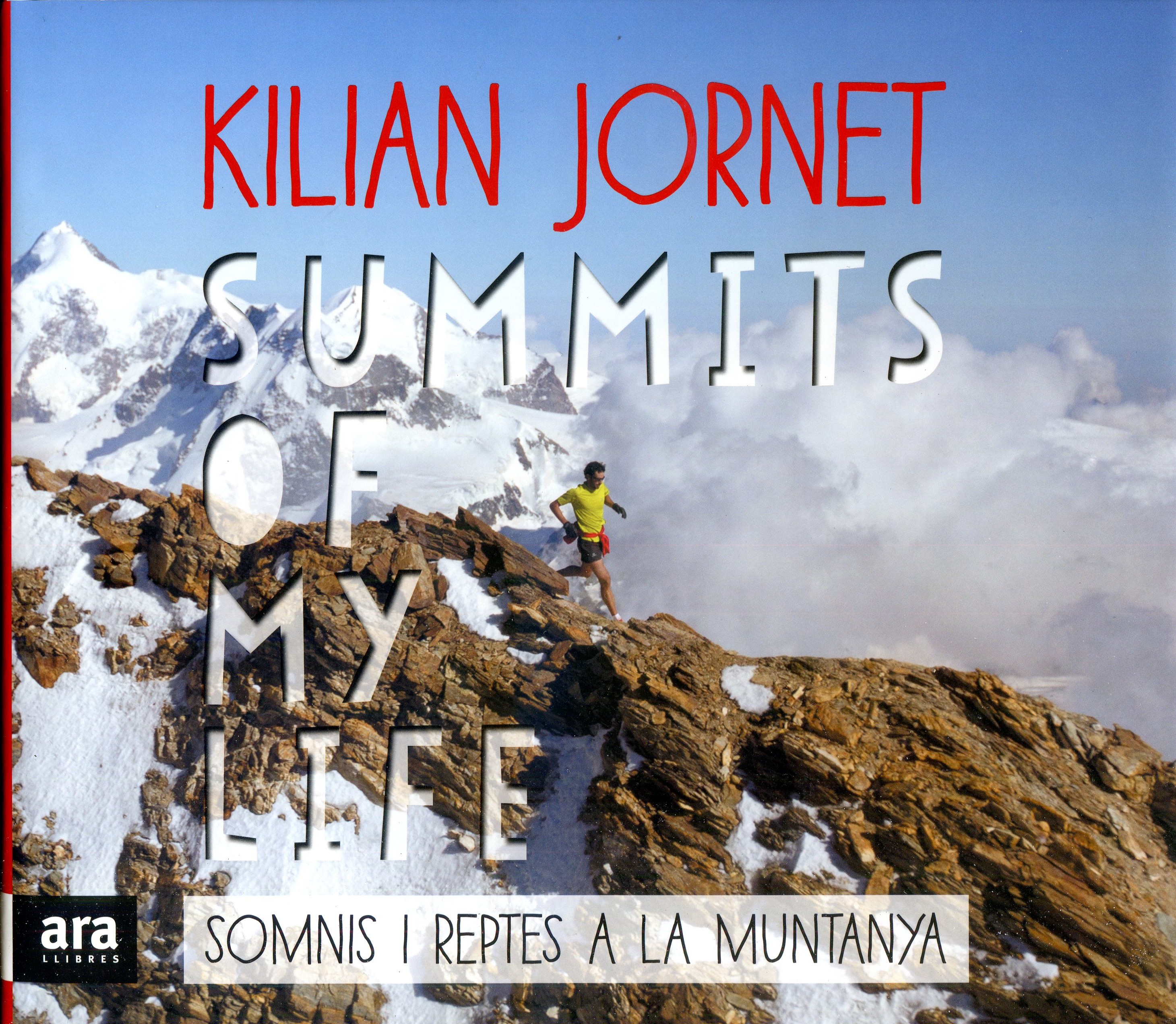 Kilian Jornet : Summits of my life : Somnis i reptes a la muntanya - Portada