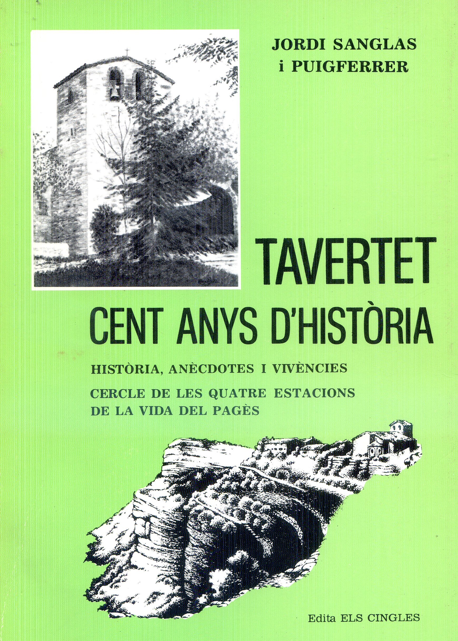 Tavertet cent anys d'història : Història, anècdotes i vivències : Cercle de les quarte estacions de la vida del pagès - Portada