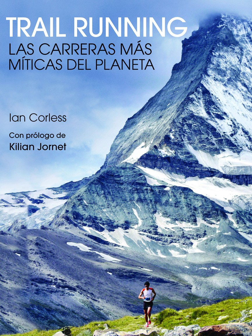 Trail running : Las carreras más míticas del planeta - Portada