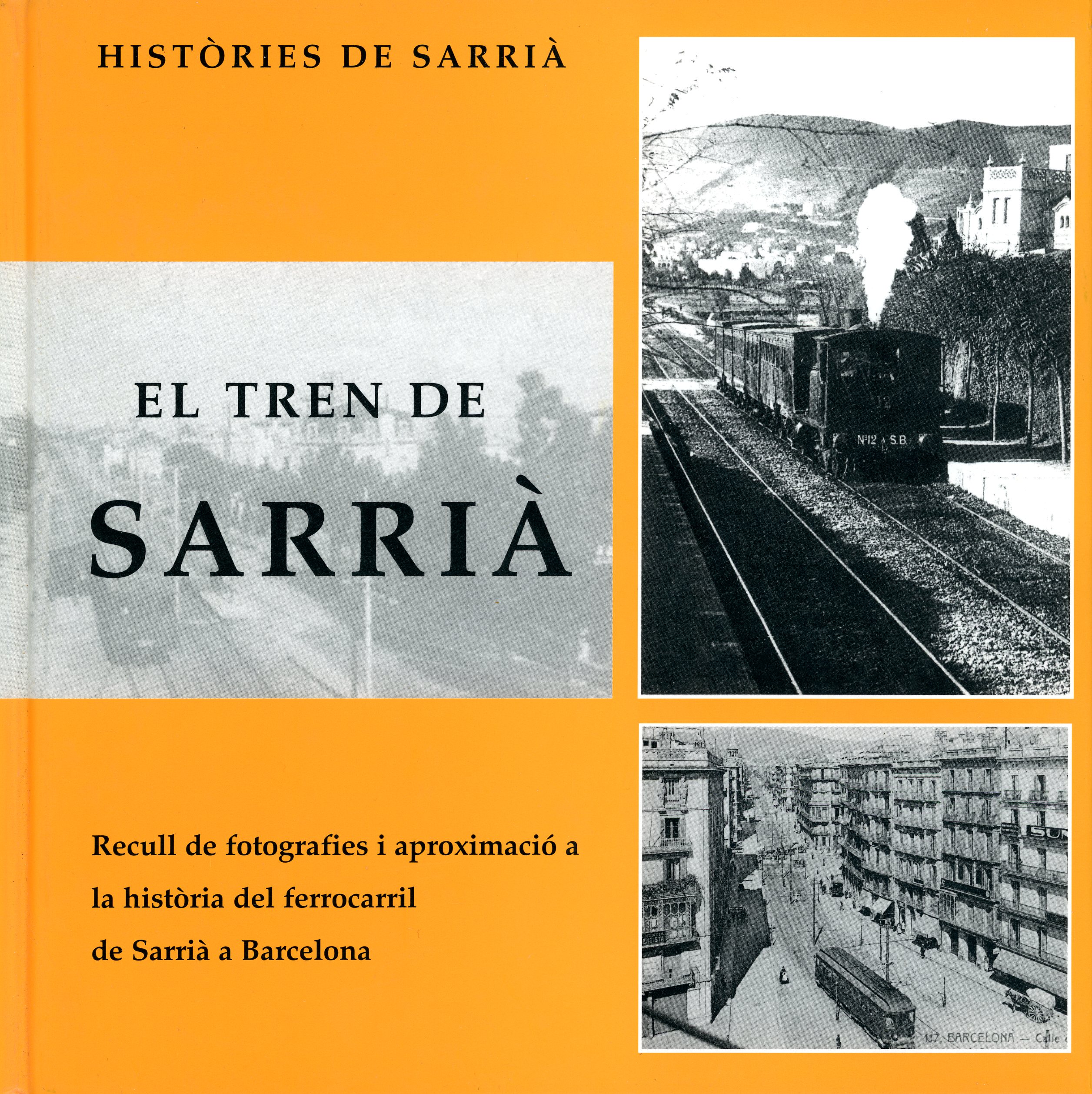 tren de Sarrià, El : Recull de fotografies i aproximació a la història del ferrocarril de Sarrià a Barcelona - Portada