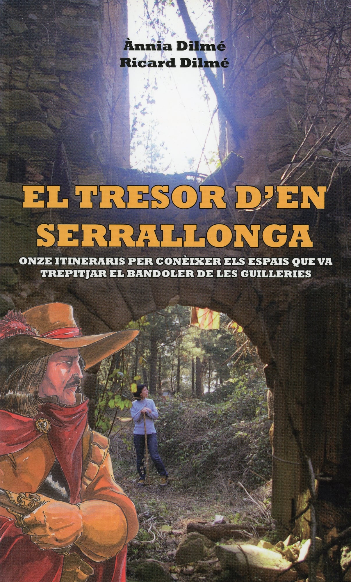 Tresor d'en Serrallonga. Onze itineraris per conèixer els espais que va trepitjar el bandoler de les Guilleries - Portada