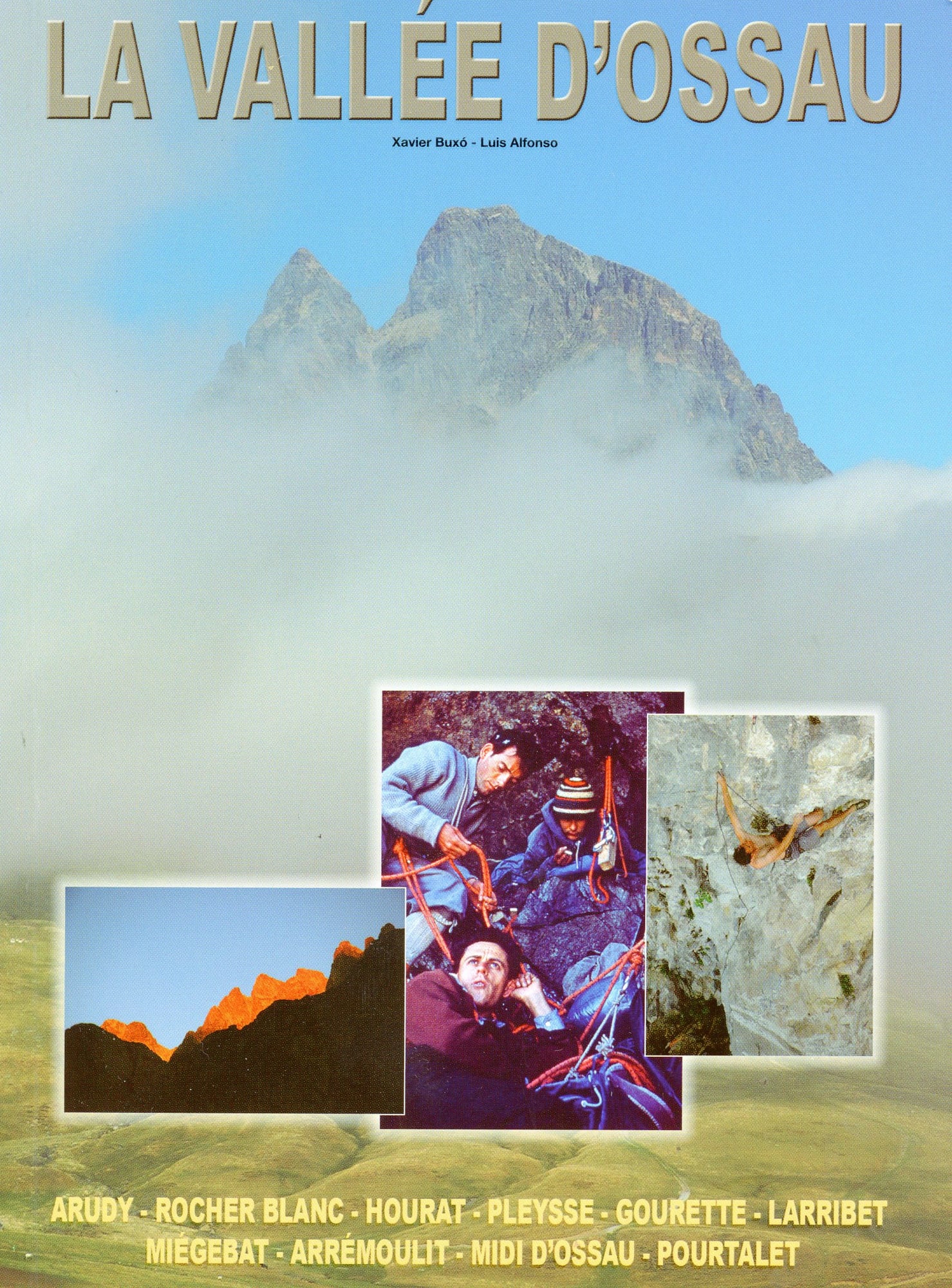 Vallée d'Ossau, La : Arudy – Rocher Blanc – Hourat – Pleysse –Gourette – Larribet –Miégebat – Arrémoulit – Midi d’Ossau  - Pourtalet - Portada