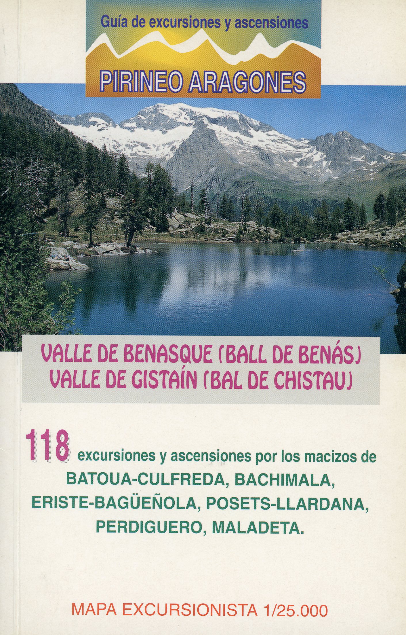 Valle de Benasque (Ball de Benás) : Valle de Gistaín (Bal de Chistau) : 118 excursiones y ascensiones por los macizos de Batoua-Culfreda, Bachimala, Eriste-Bagüeñuela, Posets-Llarda, Perdiguero, Maladeta. - Portada