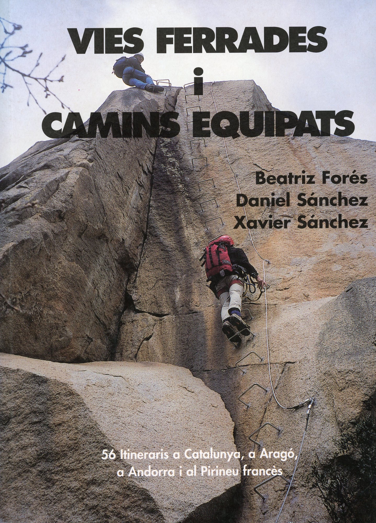 Vies ferrades i camins equipats : 56 itineraris a Catalunya, a Aragó, a Andorra i al Pirineu francès - Portada