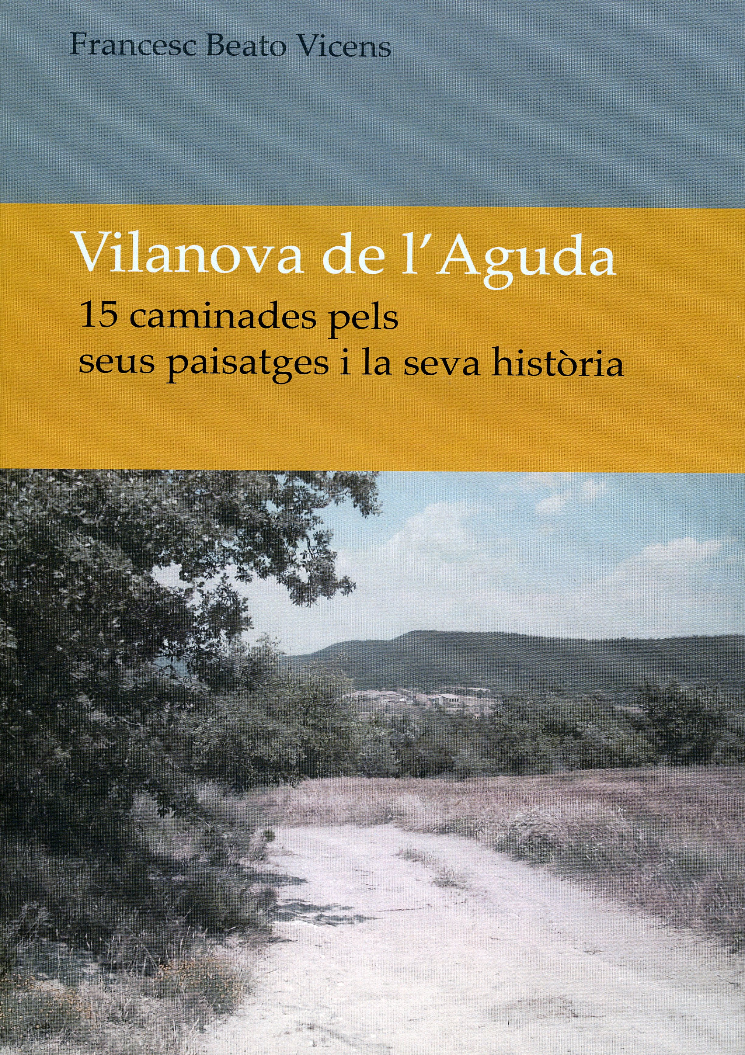 Vilanova de l'Aguda : 15 caminades pels seus paisatges i la seva història - Portada