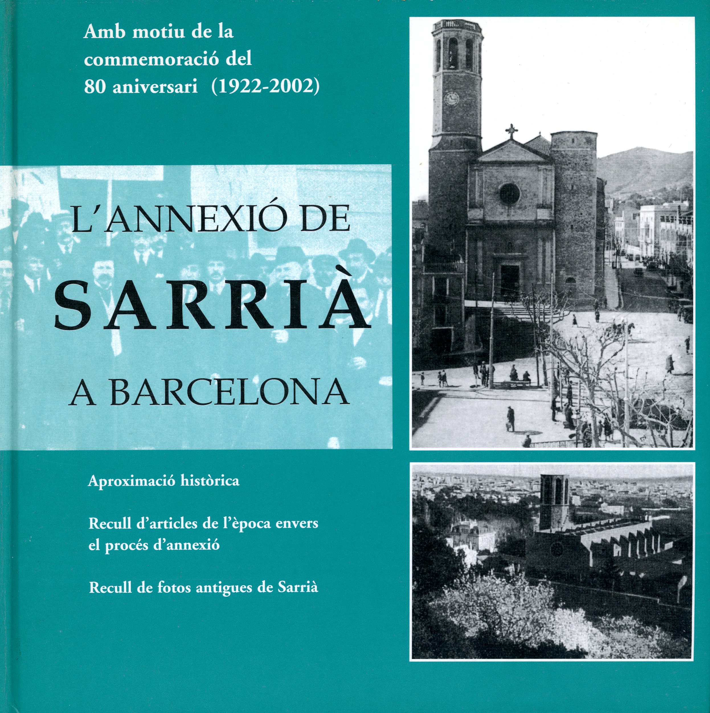annexió de Sarrià a Barcelona, L' : Aproximació històrica : Recull d'articles de l'època envers el procés d'annexió : Recull de fotos antigues de Sarrià - Portada