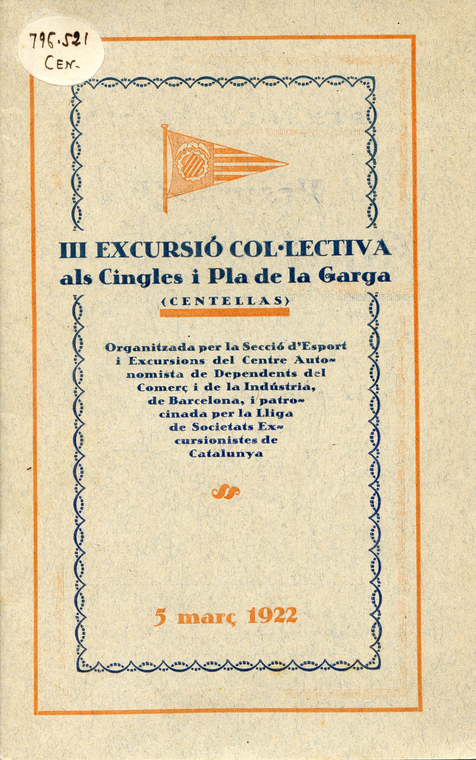 III Excursió col·lectiva als Cingels i Pla de Garga (Centellas) : Organitzada per la Secció d'Esport i Excursions del Centre Autonomista de Dependents del Comerç i de la Indústria, de Barcelona, i patrocinada per la Lliga de Societats Excursionistes de Ca - Portada