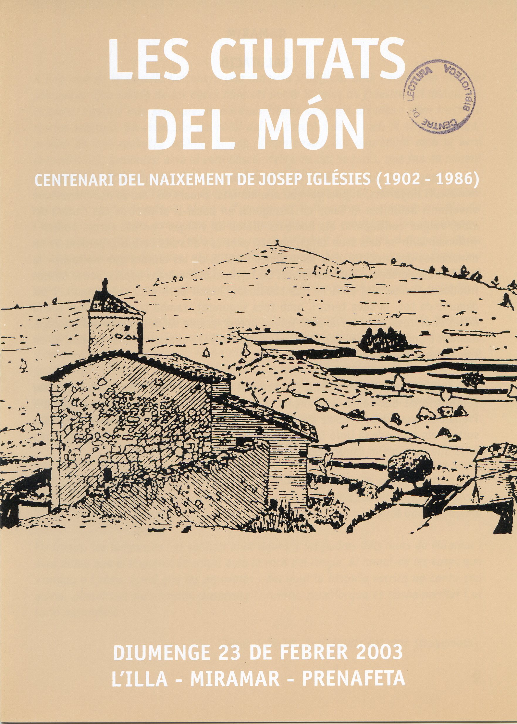 ciutats del món, Les : Centenari del naixement de Josep Iglésies (1902 - 1986) : Diumenge 23 de febrer 2003 : L'Illa - Miramar - Prenafeta - Portada