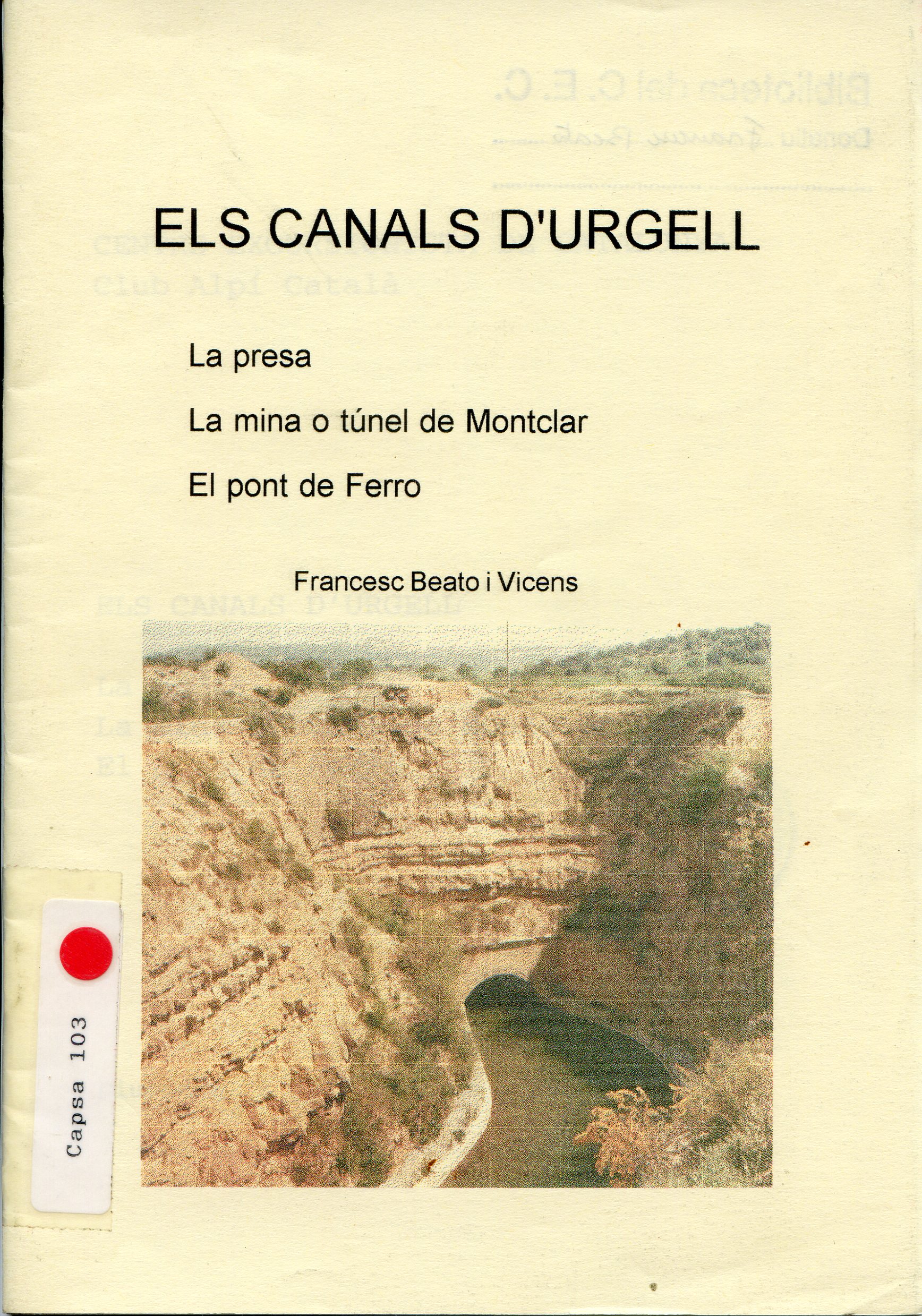 canals d'Urgell, Els : La presa, la mina o túnel de Montclar, el pont de Ferro - Portada