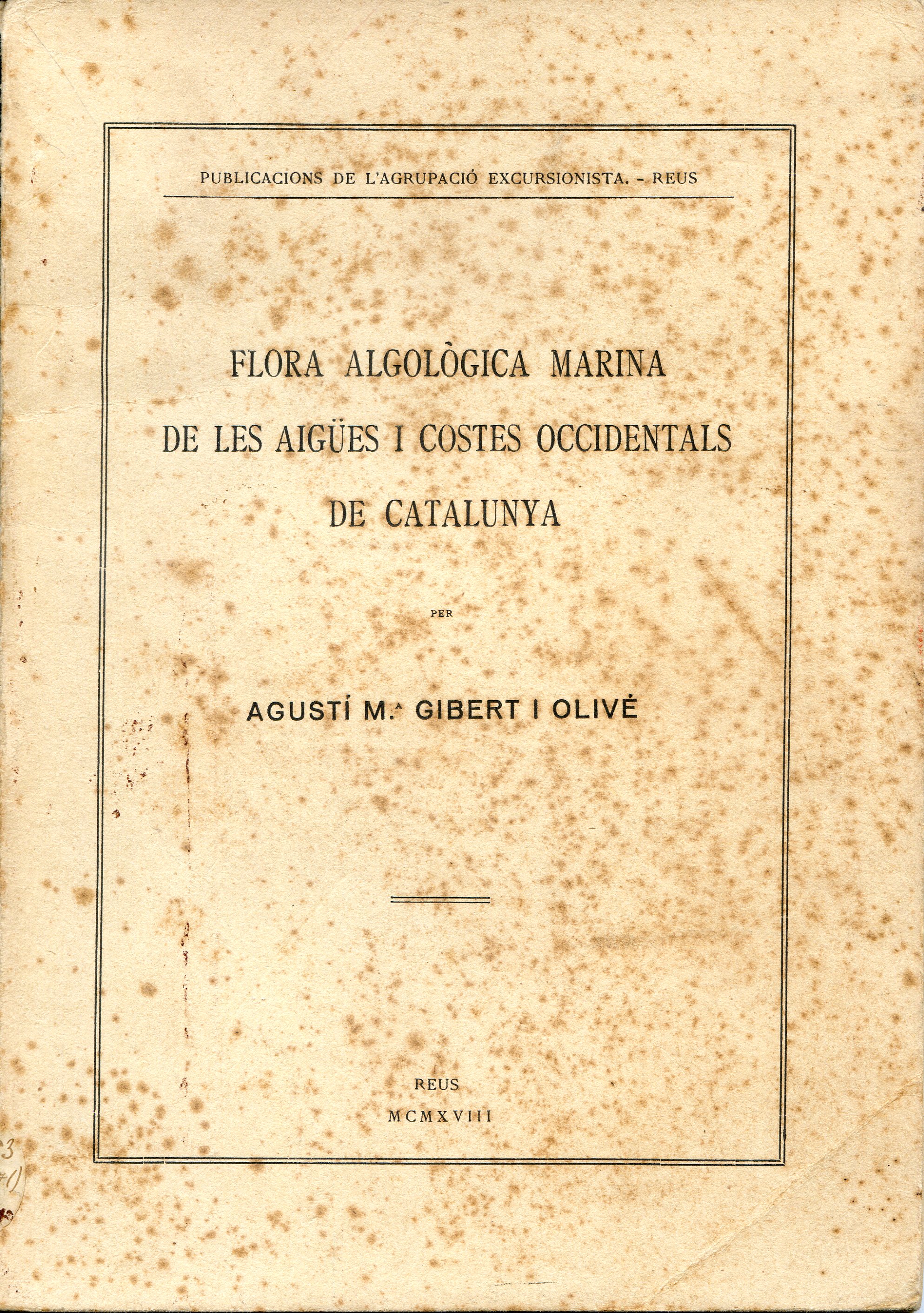 Flora algològica marina de les aigües i costes occidentals de Catalunya : Catàleg raonat de les espècies observades des de les platges de Cunit i Calafell fins més enllà de les goles de l'Ebre i que servem en el nostre herbari - Portada