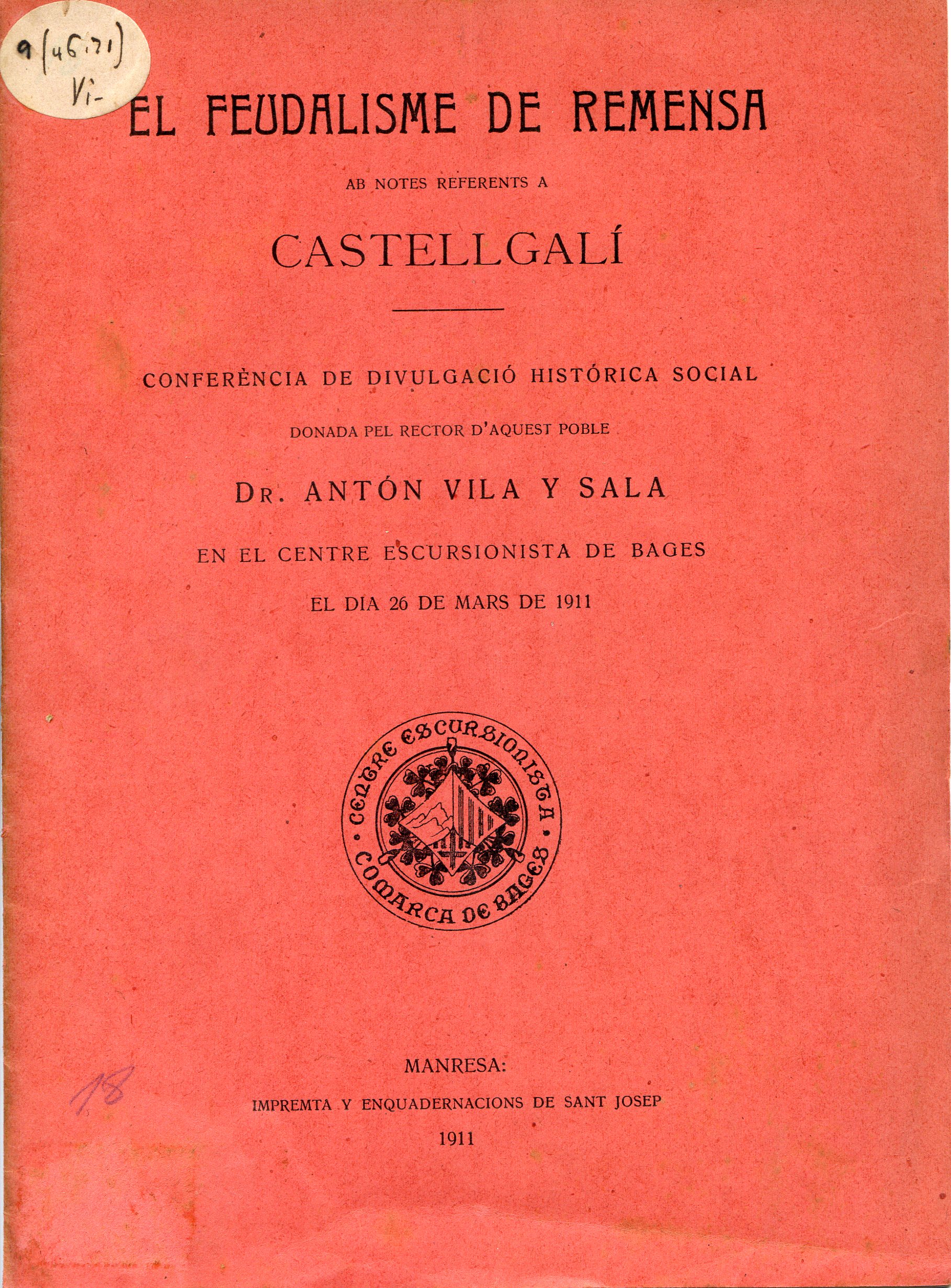 feudalisme de remensa ab notes referents a Castellgalí, El : conferència de divulgació histórica social donada pel rector d'aquest poble Dr. Antón Vila y Sala en el Centre Excursionista de Bages el dia 26 de mars de 1911 - Portada