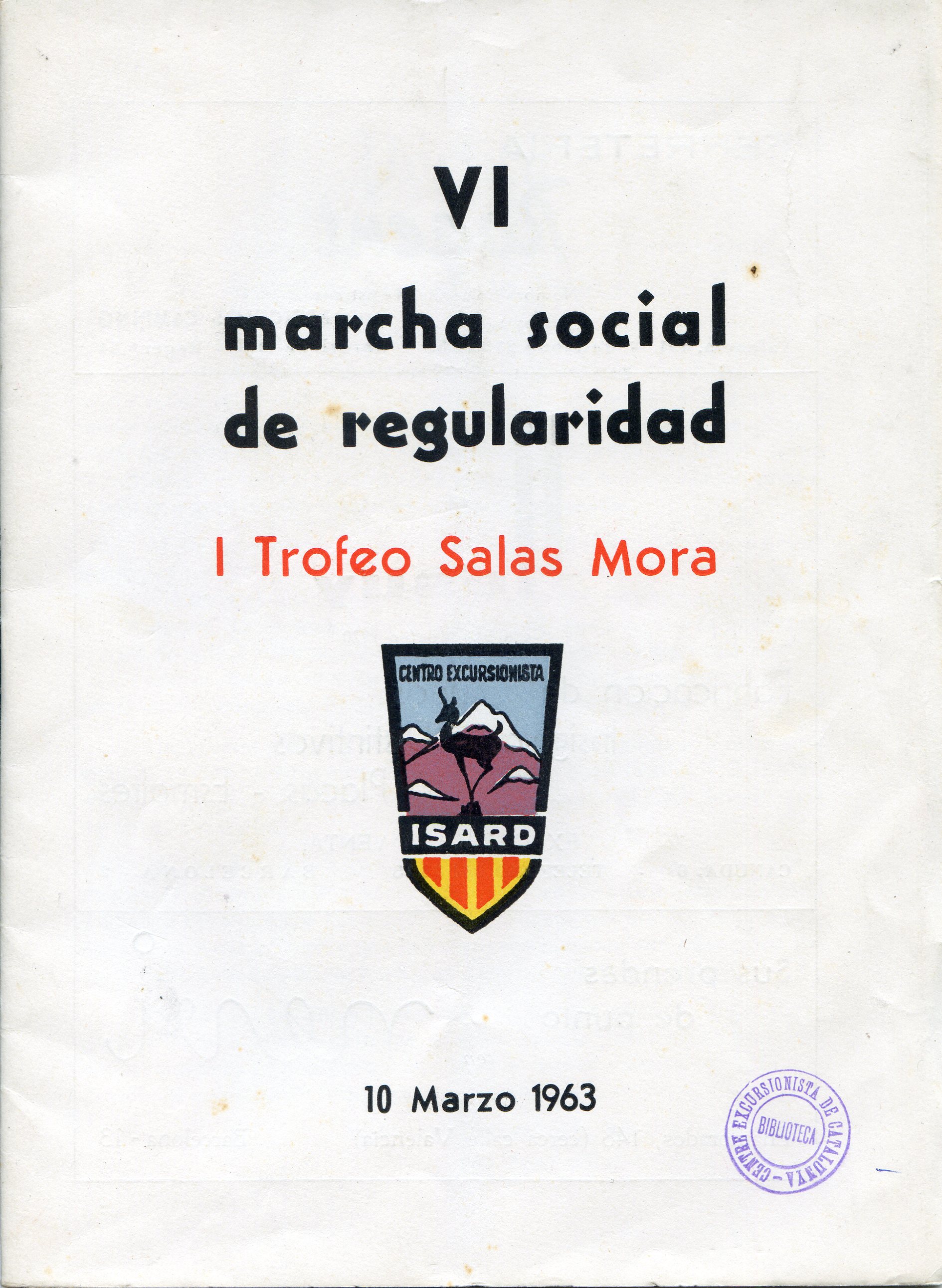 VI Marcha Social de Regularidad : I Trofeo Salas Mora : Organizada por el Centro Excursionista Isard : 10 marzo 1963 - Portada