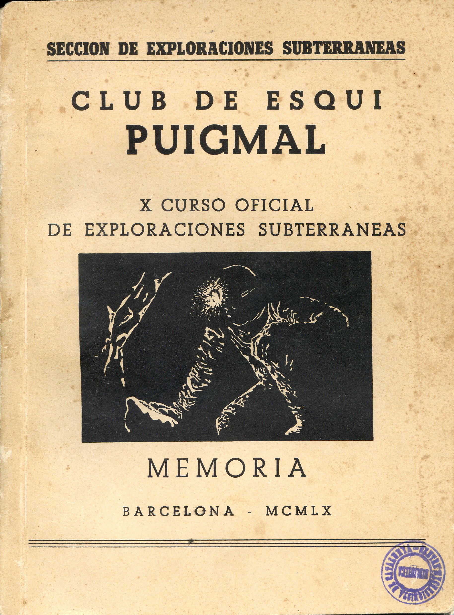 X Curso oficial de exploraciones subterraneas : Sección deExploraciones Subterraneas : Club de Esquí Puigmal : Memoria - Portada