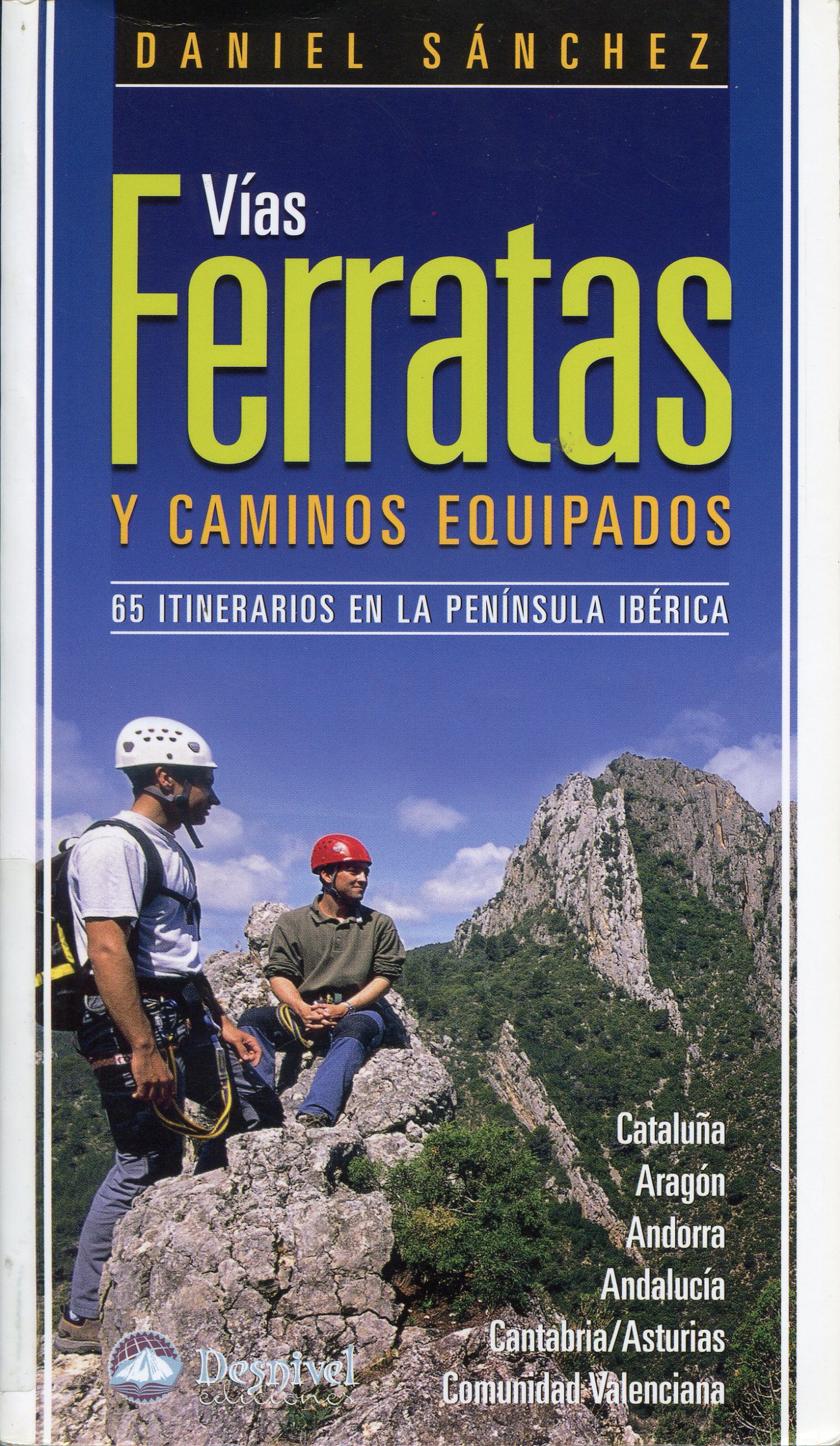 Vías ferratas y caminos equipados : 65 itinerarios en pa Península Ibérica - Portada