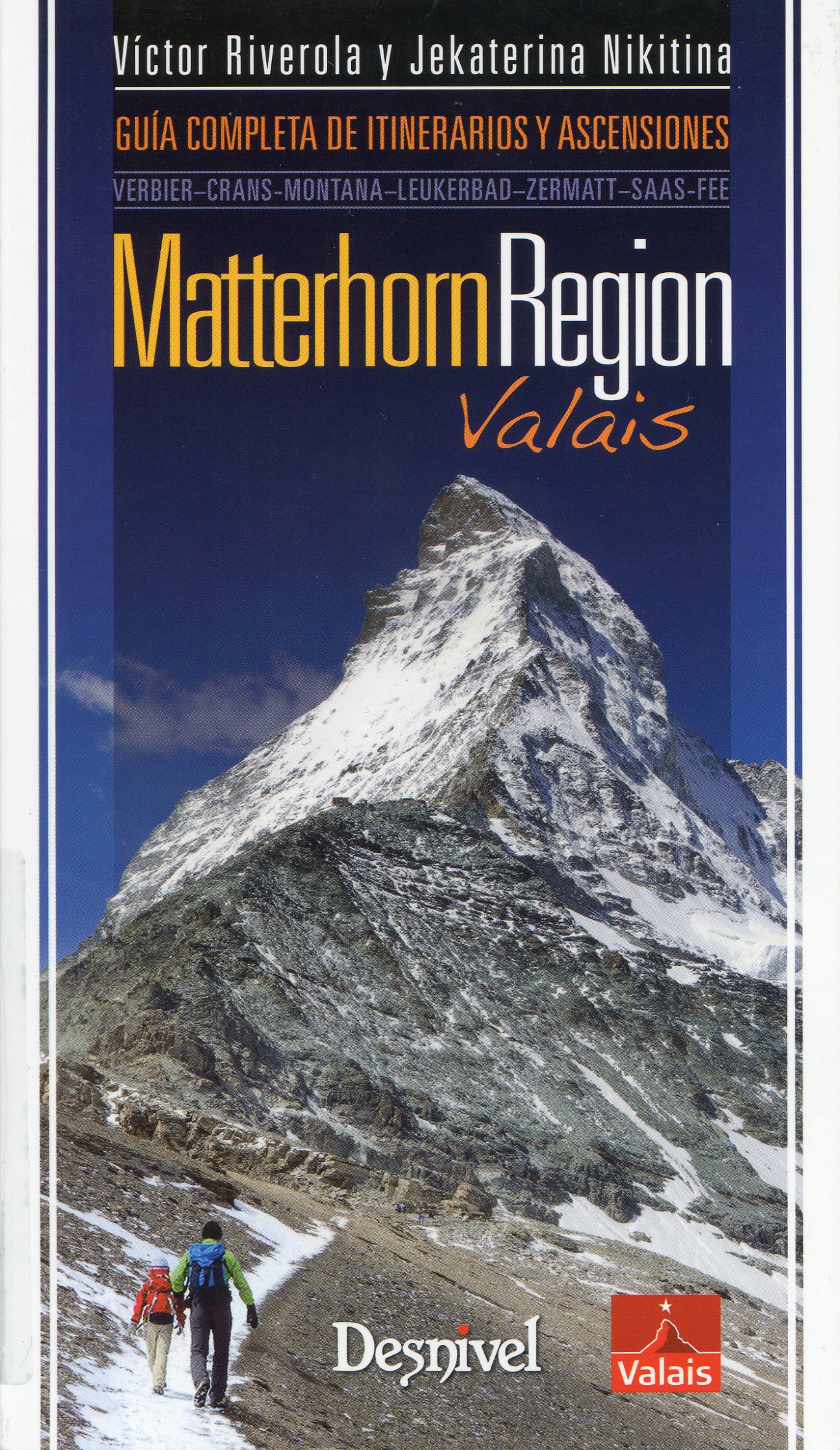 Matterhorn Region, Valais : Guía completa de itinerarios y ascensiones : Verbier-Crans-Montana-Leukerbad-Zermatt-Saas-Fee - Portada