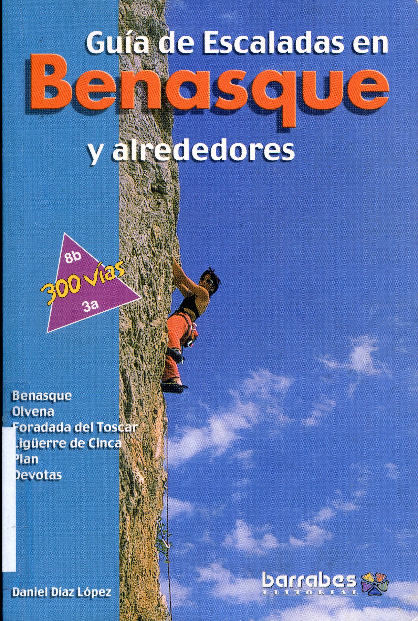 Guía de escaladas en Benasque y alrededores : Benasque · Olvena · Foradada del Toscar · Ligüerre de Cinca · Plan · Devotas - Portada