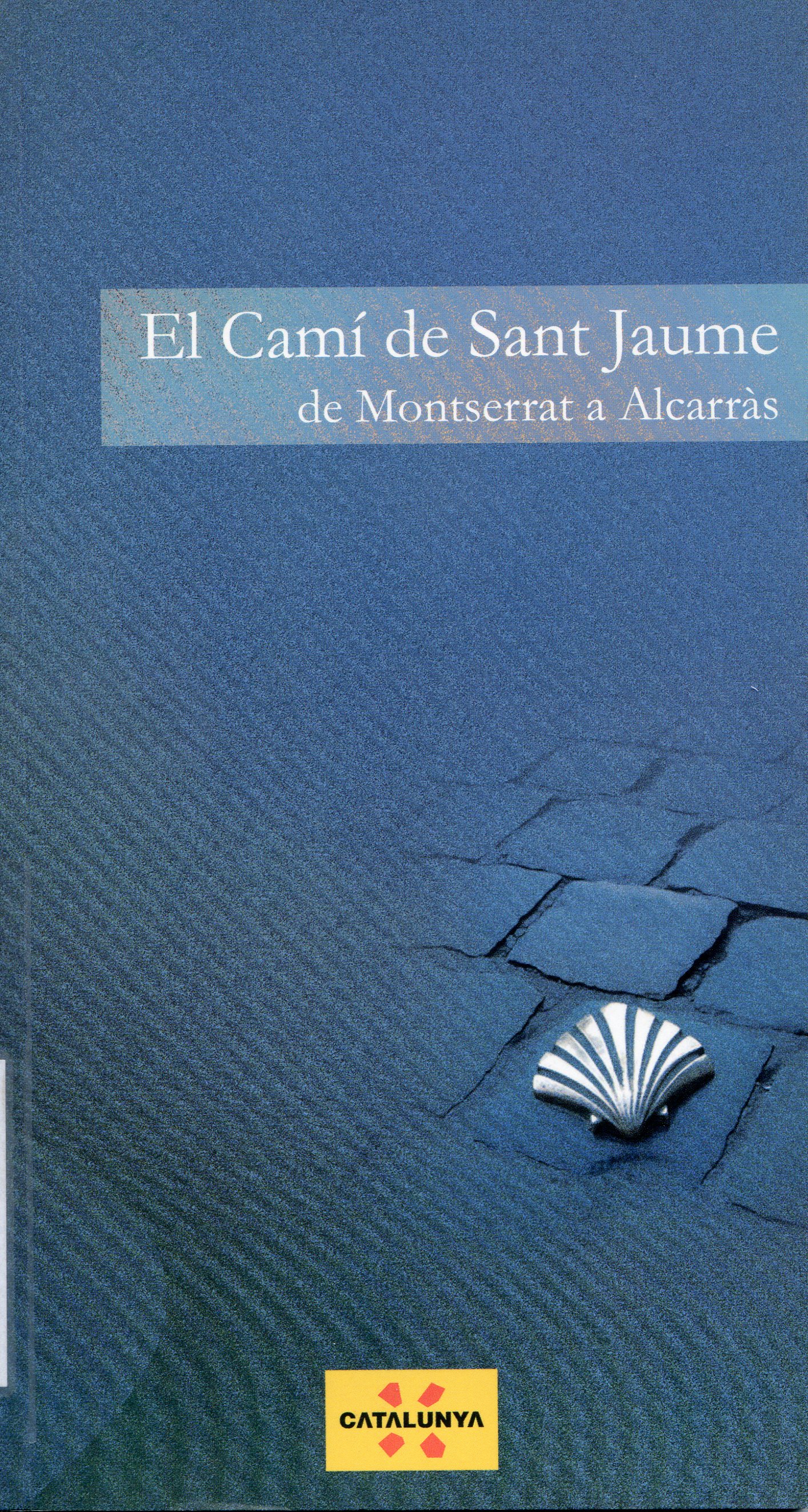 Camí de Sant Jaume, El : De Monsterrat a Alcarràs - Portada