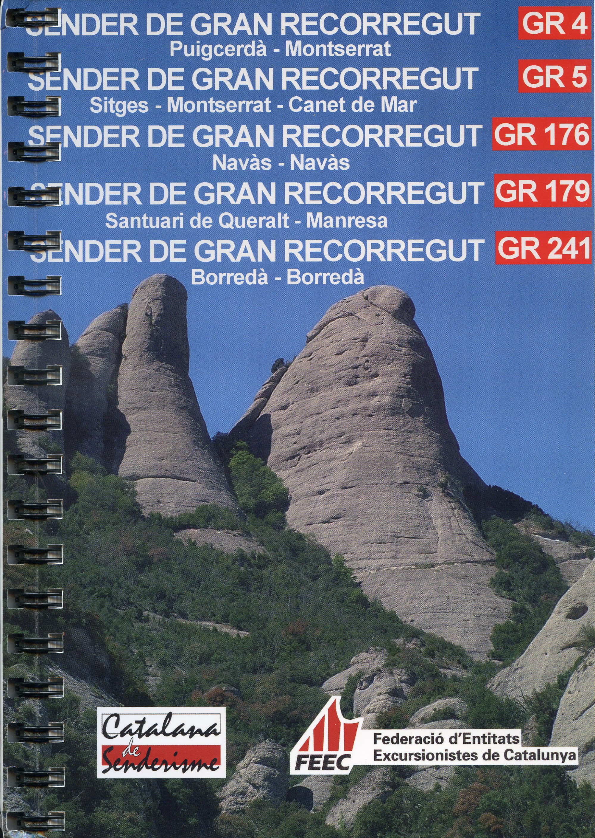 GR 4 Puigcerdà - Montserrat : GR 5 Sitges - Montserrat - Canet de Mar : GR 176 Navàs - Navàs : GR 179 Santuari de Queralt - Manresa : GR 241 Borredà - Borredà - Portada