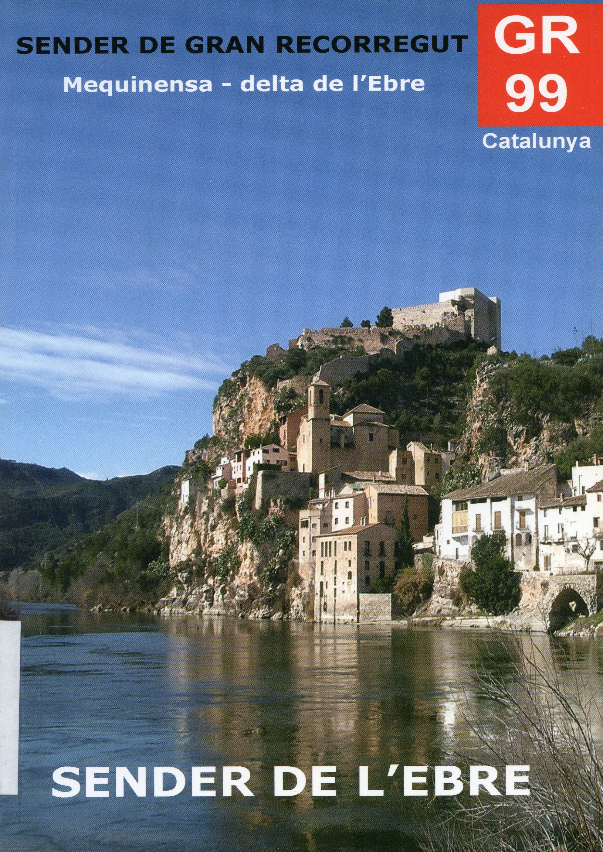 GR 99 Catalunya : Sender de l'Ebre : Sender de Gran Recorregut Mequinensa-Delta de l'Ebre - Portada