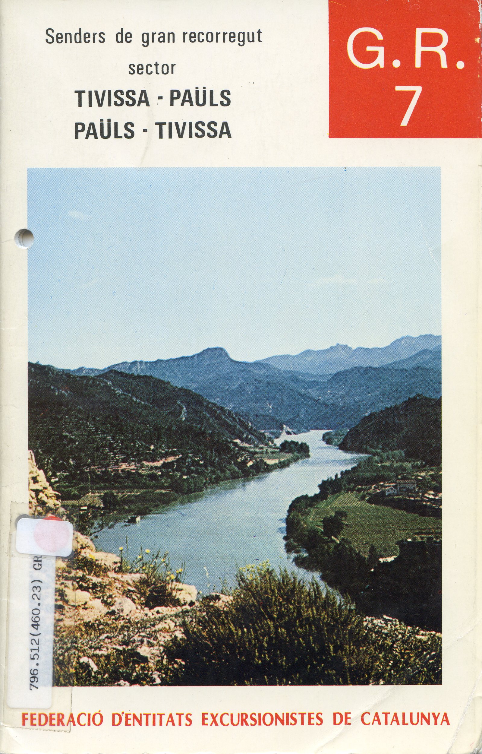 G.R. 7 : Tivissa - Paüls : Paüls - Tivissa : Fascicle 6 : Baix Ebre - Ribere d'Ebre : (41.500 km) - Portada