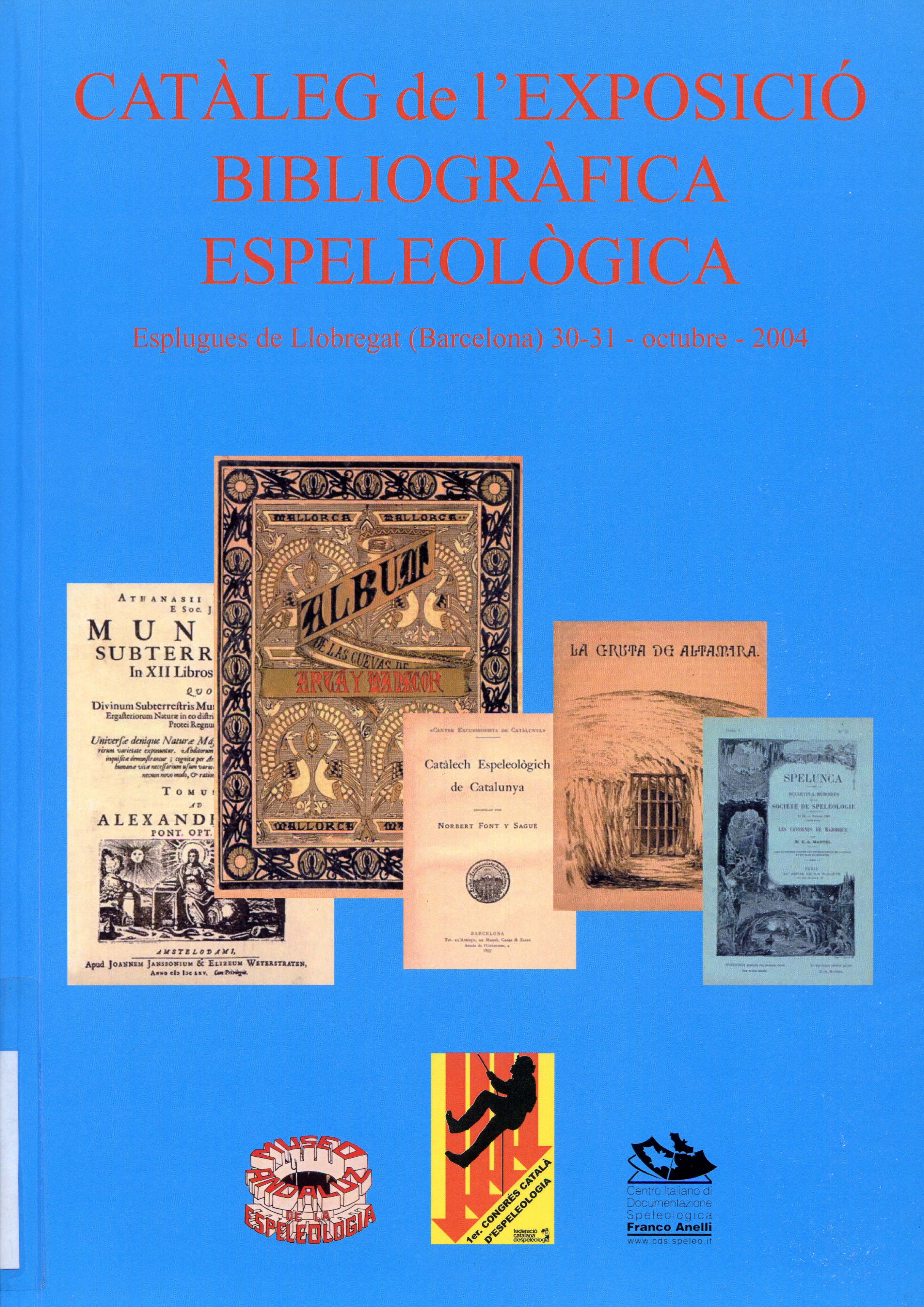 Catàleg de l'exposició bibliogràfica espeleològica : Esplugues de Llobregat (Barcelona) 30-31 -octubre- 2004 - Portada